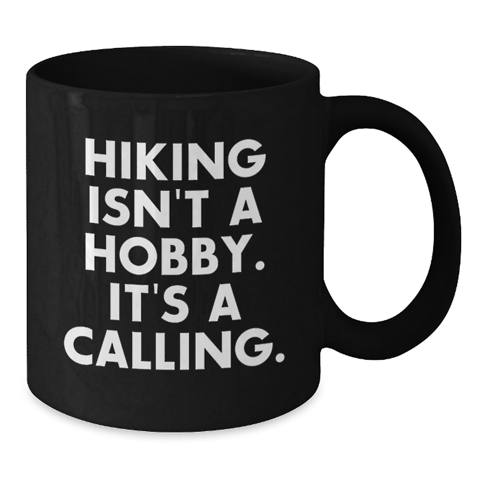 Funny Hiking Gifts from Friends for Men, Black Coffee Mug with Hiking Isn't A Hobby. It's A Calling. - Christmas Unique Mugs - Additional
