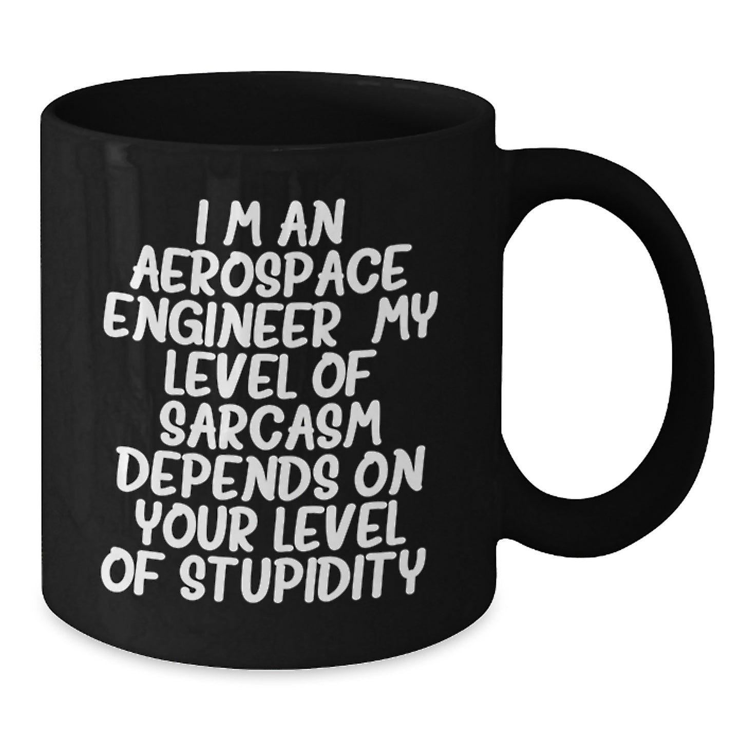 Aerospace Engineer Sarcasm Funny Black Coffee Mug Gifts for Men from Friends, Women to Coworkers - Additional