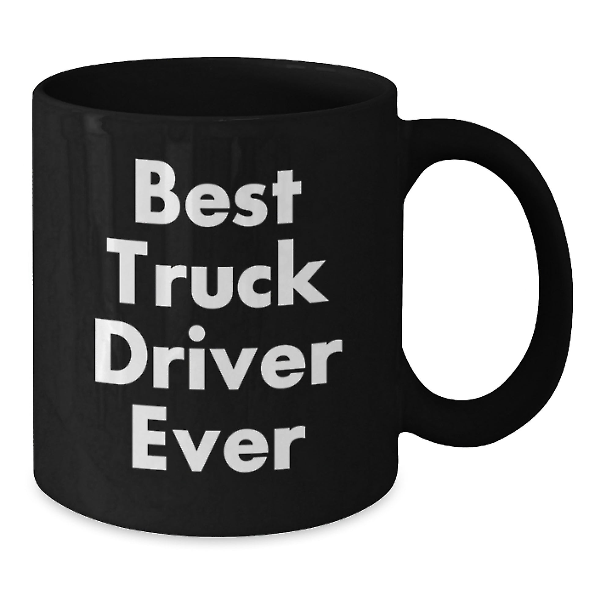 Funny Truck Driver Gifts from Friends to Men on Christmas - Best Truck Driver Ever Quote Black Coffee Mug - Additional