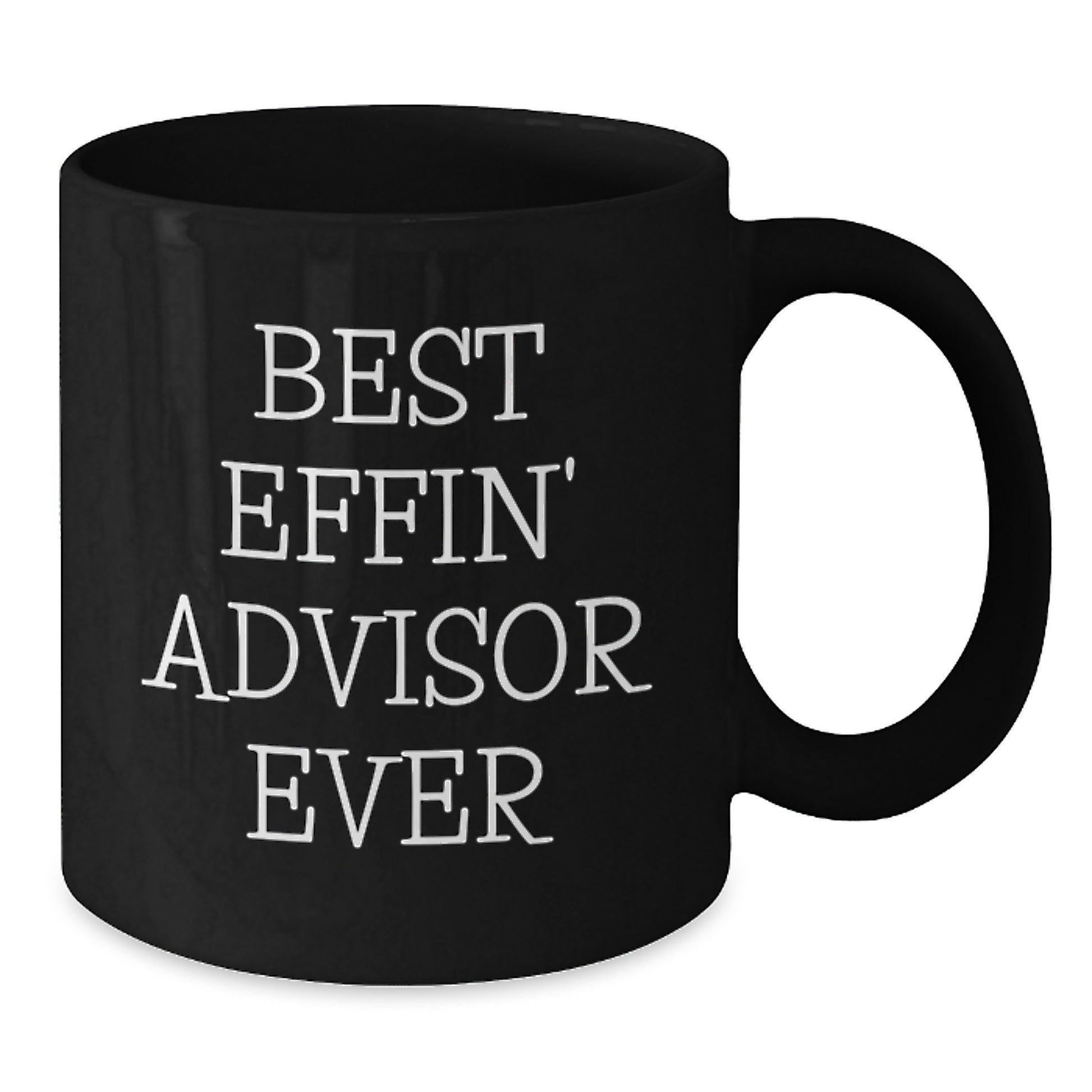 Funny Advisor Gifts, Best Effin' Advisor Ever Quote, Black Coffee Mug for Graduation, Gifts from Friends, Gifts for Advisor - Additional