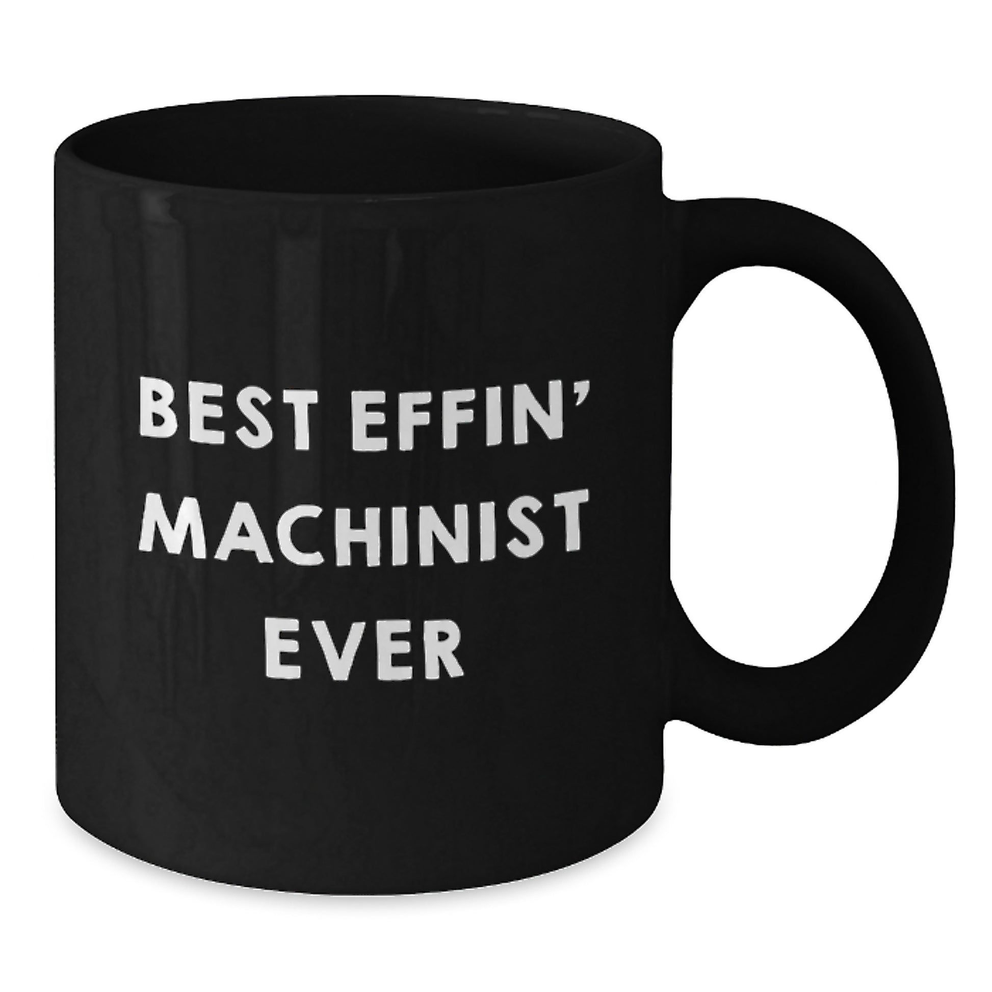 Funny Machinist Gifts for Friends, Unique Black Coffee Mugs with Best Effin' Machinist Ever Quote, Gifts from Men to Family - Additional