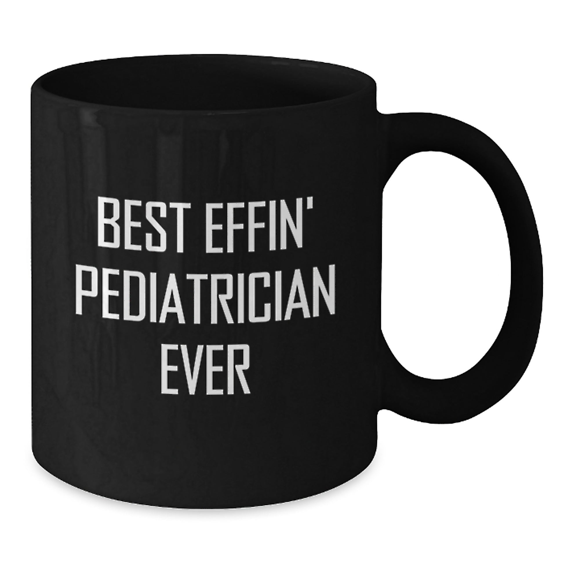 Funny Pediatrician Gifts for Black Coffee Mug, 'Best Effin' Pediatrician Ever' Quote, 11oz or 15oz, Microwave and Dishwasher Safe, Gifts from Family to Pediatrician - Additional