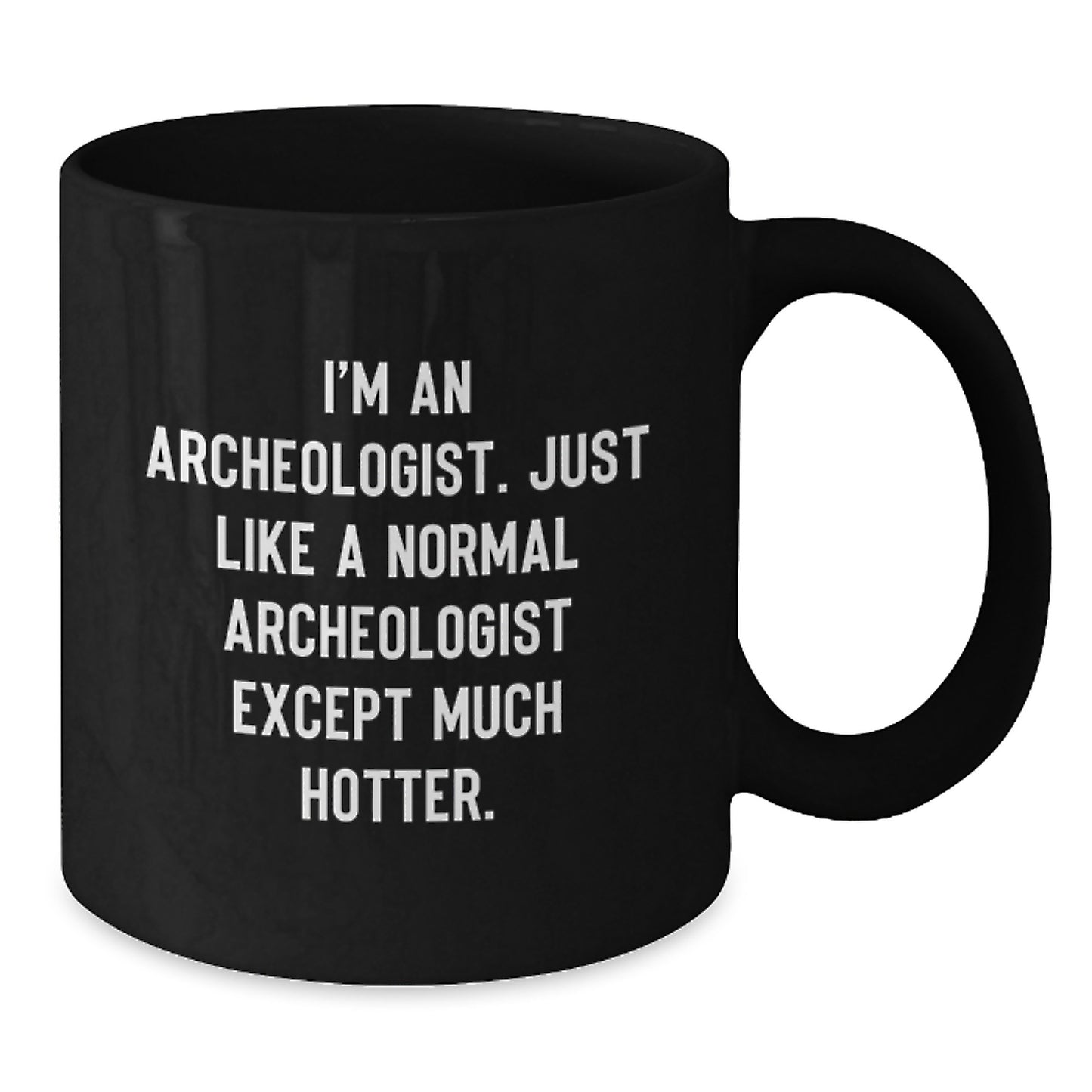 Funny Gift for Archeologists, Hotter Than Normal, Black Coffee Mug, Perfect for Valentine's - Additional