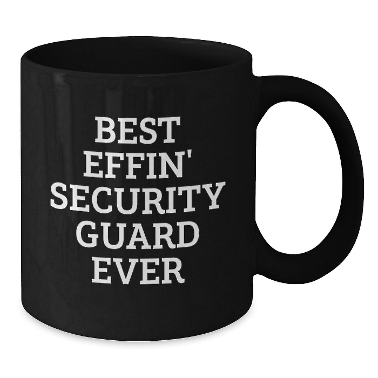 Funny Gifts from Friends for Security Guard - Black Coffee Mug - Best Effin' Security Guard Ever - Graduation Unique Gifts - Additional