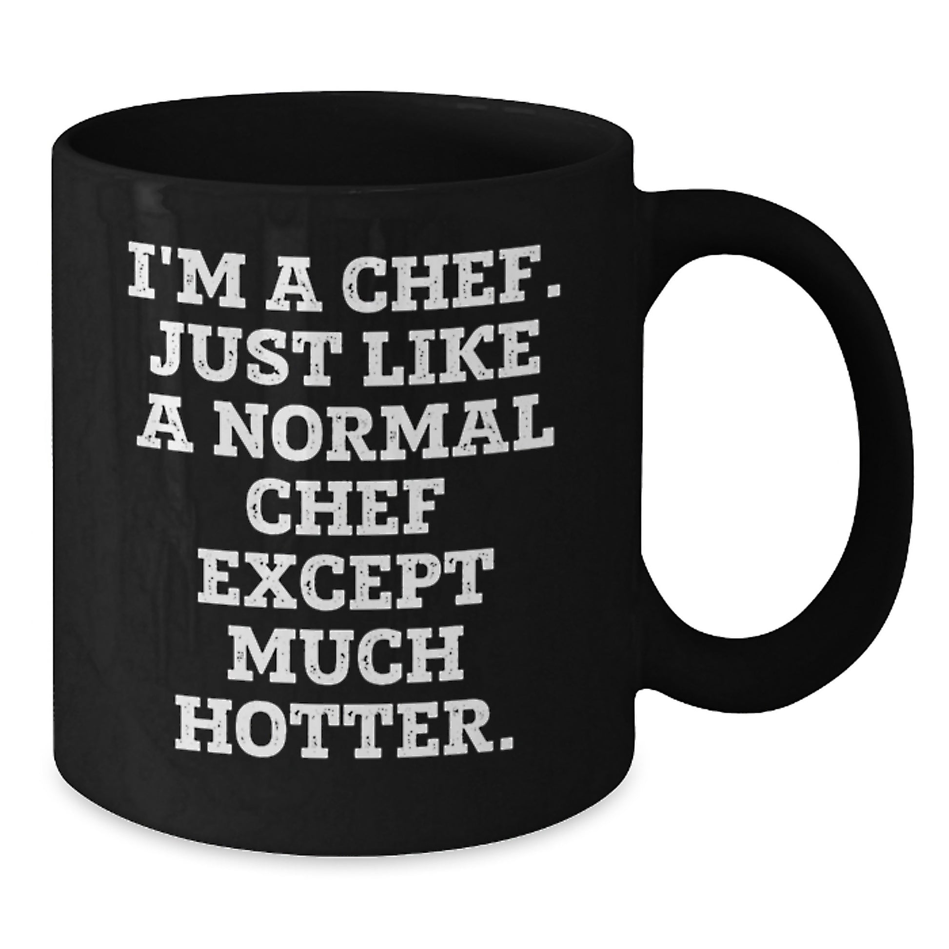 Funny Chef Gifts from Men for Chef Women - I'm A Chef Mug, Black Coffee Mug, Unique Mother's Day Unique Gifts - Additional