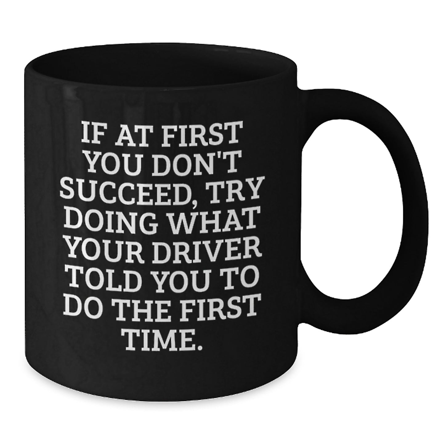 Funny Driver Quotes Black Coffee Mugs Gifts from Friends for Driver, Unique Christmas Memorable Presents for Men, Women, Family, Coworkers - Additional