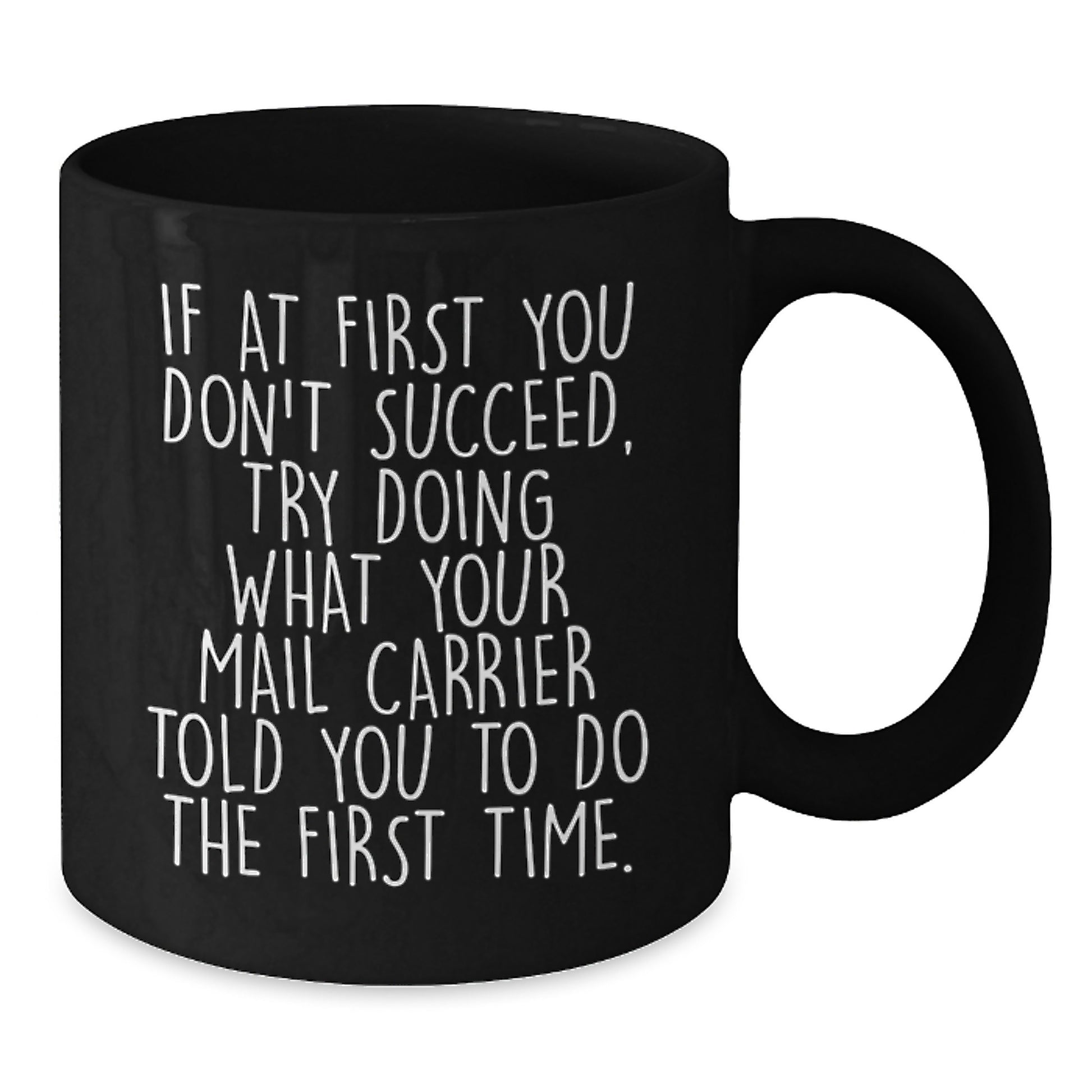 Funny Mail Carrier Gifts from Friends, Valentine's Unique Humorous Black Coffee Mug, Inspirational Message by Mail Carrier - Additional