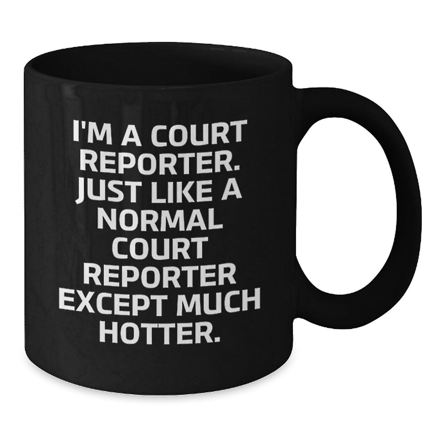 Funny Court Reporter Gifts for Her from Men on Mother's Day Unique Black Coffee Mug, I'm A Court Reporter - Additional