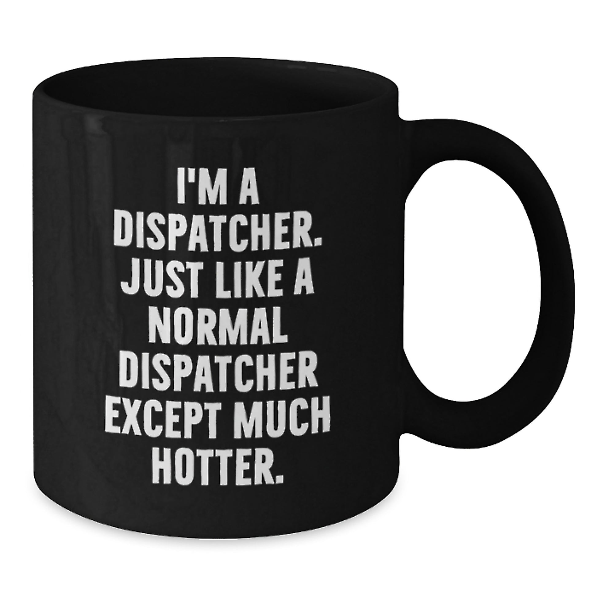 Funny Dispatcher Gifts for Men - Birthday Unique Gifts from Friends - Black Coffee Mug with Dispatcher Quote - Ideal Gift for Dispatcher - Additional