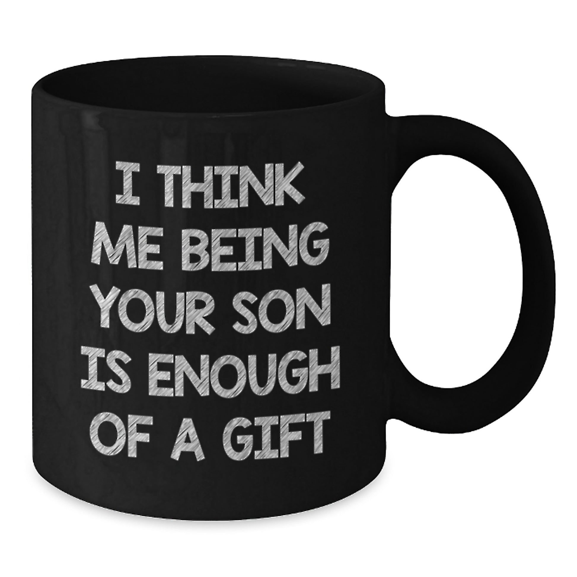 Funny Son Love Gifts from Dad on Father's Day Unique Black Coffee Mug, Son Being Enough Gift - Additional