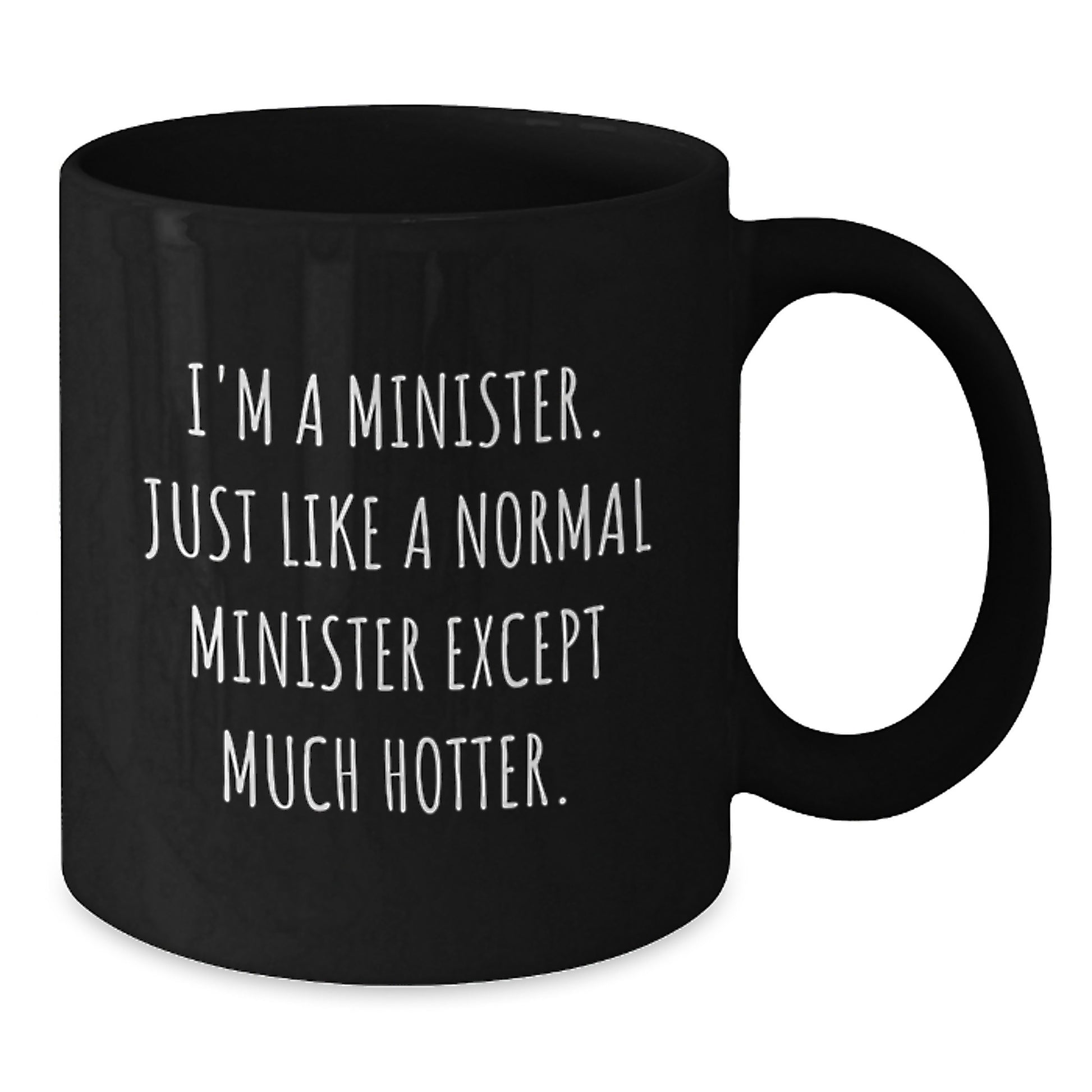 Funny Minister Gifts, Unique Black Coffee Mug for Men, Perfect for Minister Friends, Hotter than Normal Minister Quote - Additional