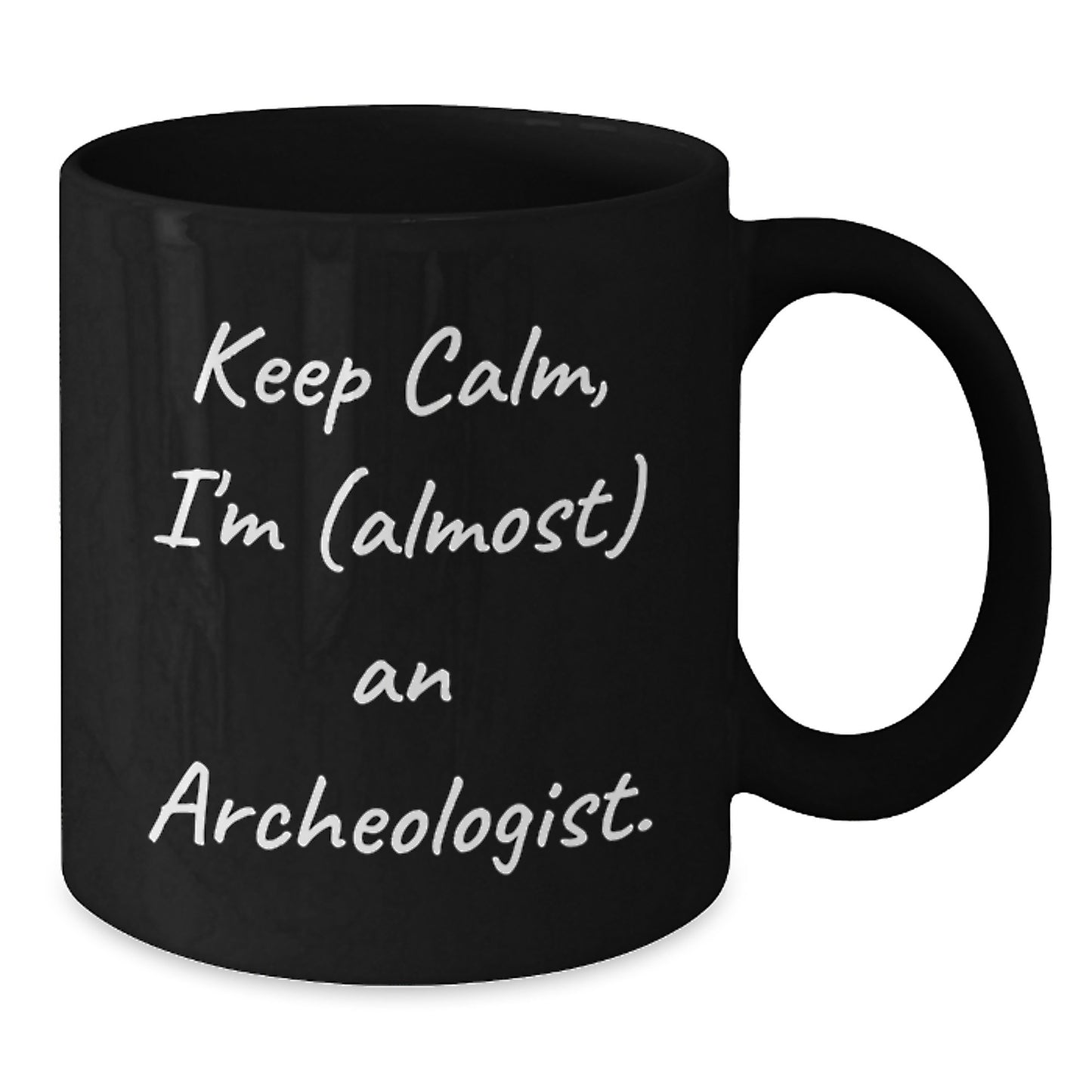 Unique Archeologist Inspired Gifts for Birthday, Funny Black Coffee Mug, 'Keep Calm, I'm (almost) An Archeologist' Quote, Gifts from Friends, Black Ceramic Mug for Archeologist - Additional