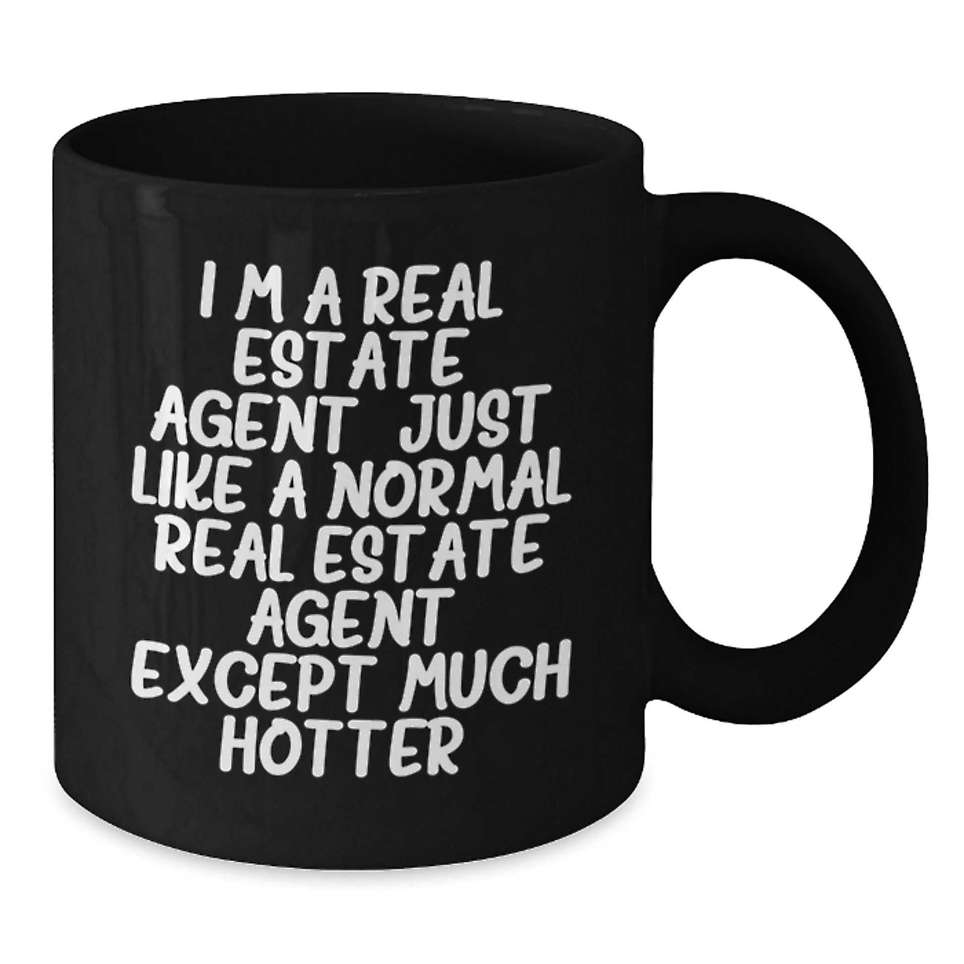 Funny Real Estate Agent Gifts for Men - Black Coffee Mug - I'm A Real Estate Agent Except Much Hotter - Unique Graduation Presents from Friends - Additional