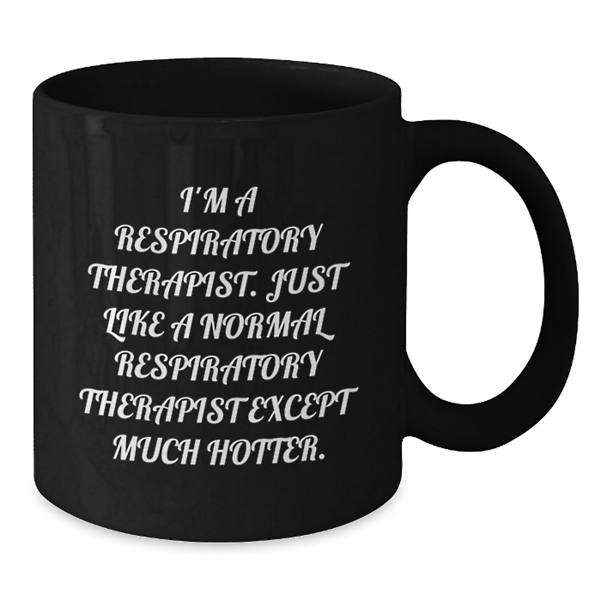 Funny Respiratory Therapist Gifts for Men Women Friends Coworkers - I'm A Respiratory Therapist Except Much Hotter, Black Coffee Mug, Christmas Unique Gift - Additional