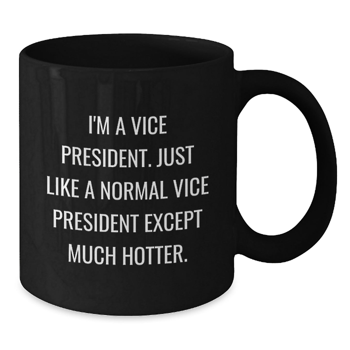 Funny Vice President Birthday Unique Gifts for Him from Friends, Black Coffee Mug with Vice President Quote - Hotter VP Mug - Additional