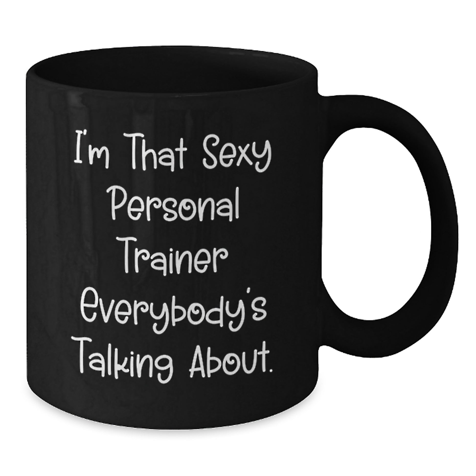 Funny Personal Trainer Gifts from Friends for Graduation with I'm That Sexy Quote Black Coffee Mug - Additional