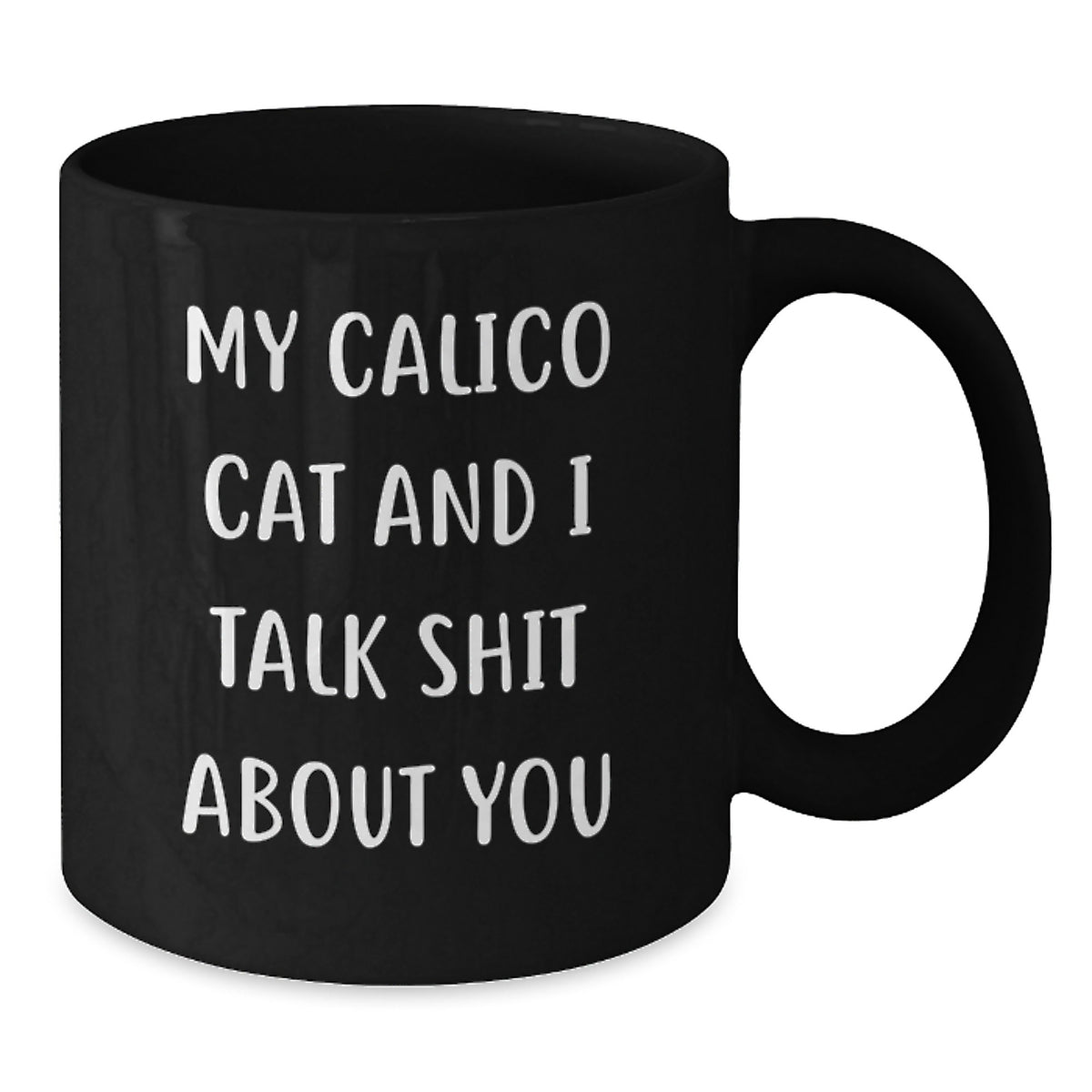 Funny Calico Cat Gifts for Valentine's, Black Coffee Mug with Quote - Gifts from Friends for Calico Cat Lovers - Additional