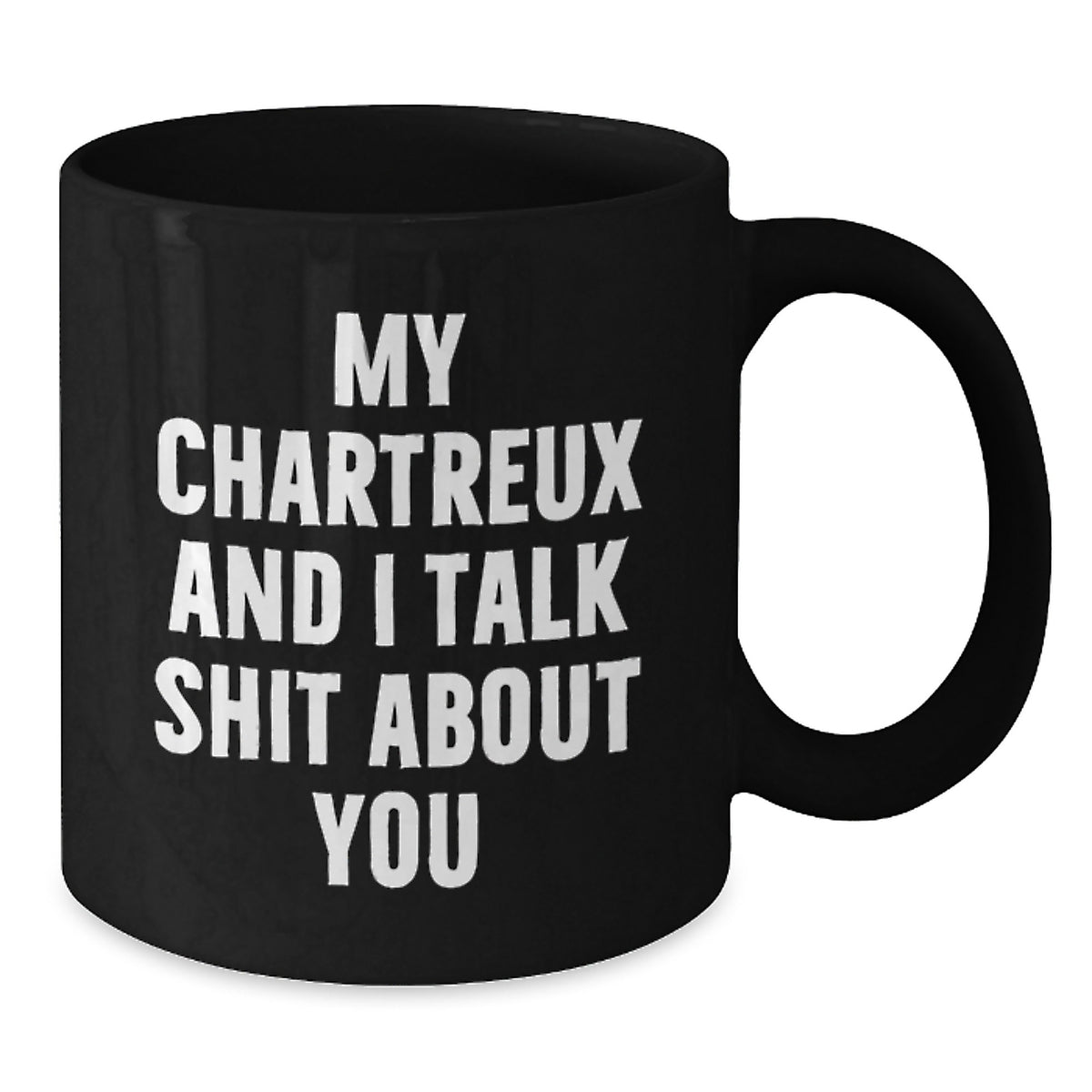 Funny Chartreux Cat Gifts for Men - 'My Chartreux And I Talk Shit About You' Inspirational Black Coffee Mug - Additional