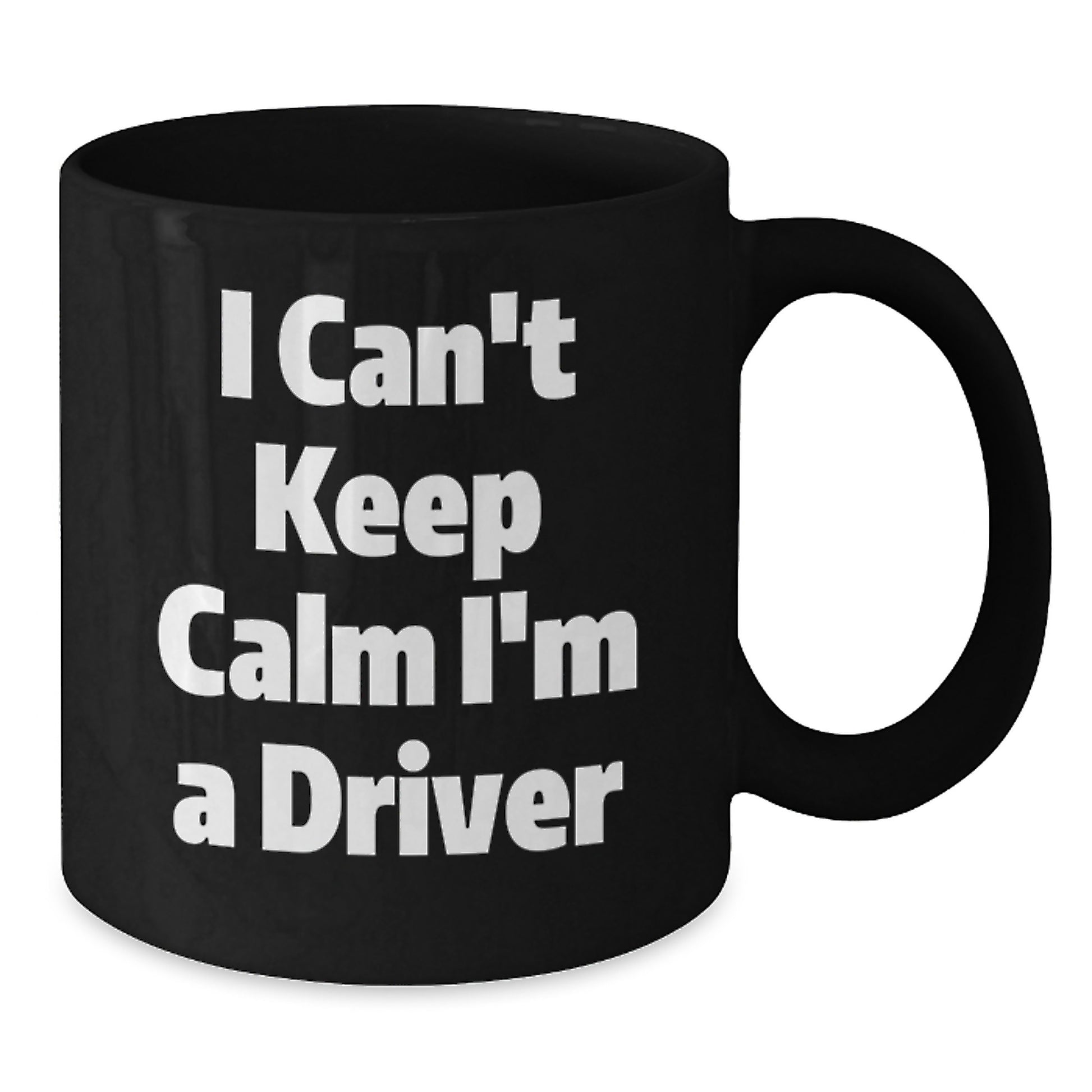 Funny Driver Gifts - Inspirational Black Coffee Mug for Him - Christmas Unique Presents from Friends - I Can't Keep Calm I'm A Driver - Additional