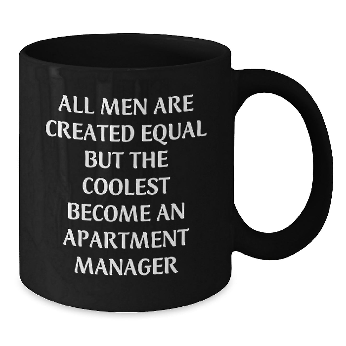 Unique Gifts for Apartment Manager Friends, Funny Black Coffee Mug for Graduation, Black Ceramic Mug with Funny Quote 'All Men Are Created Equal But The Coolest Become An Apartment Manager' - Additional
