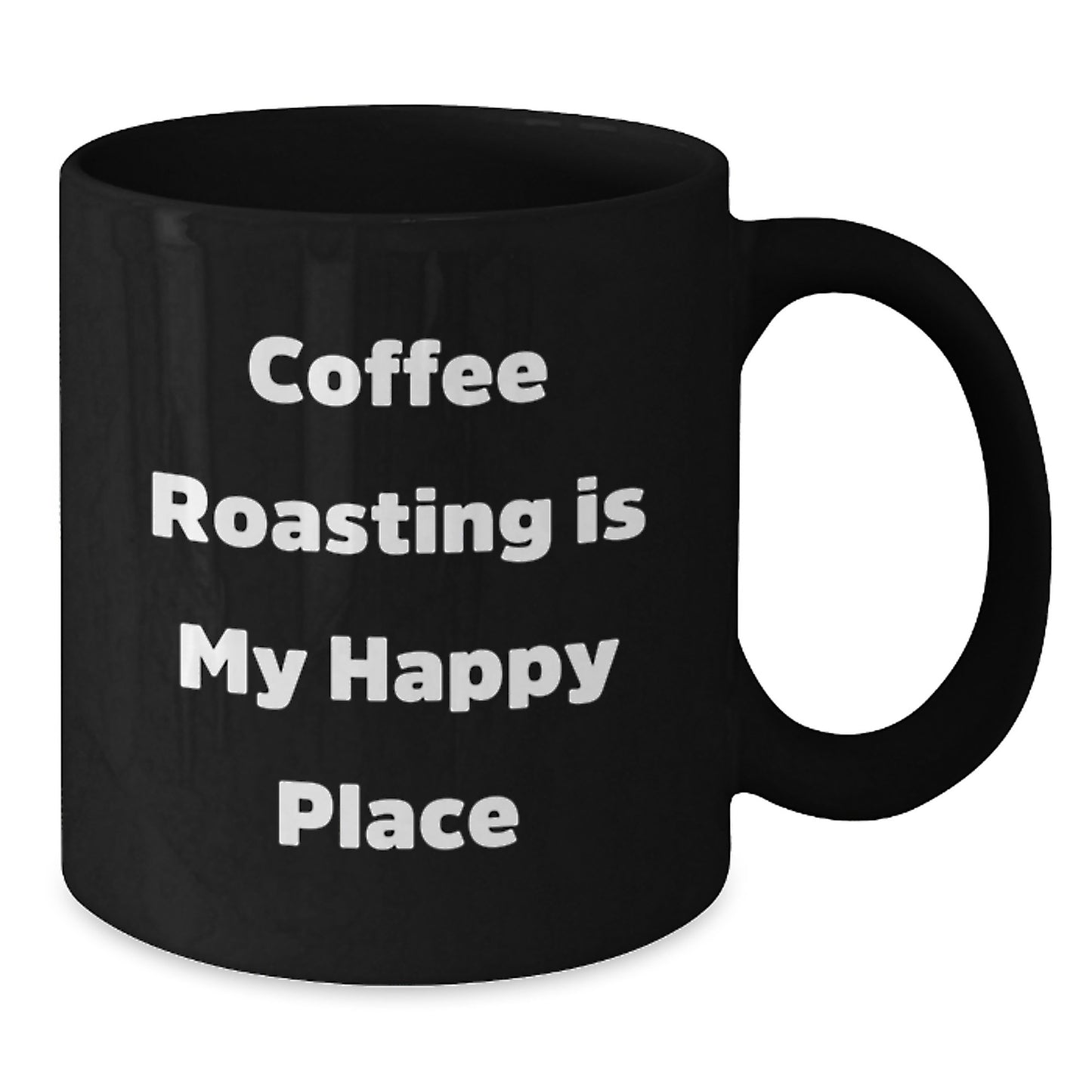 Coffee Roasting Gifts from Friends for Coffee Roasters, Black Coffee Mug, Inspirational Quote Coffee Roasting Is My Happy Place, Graduation Unique - Additional