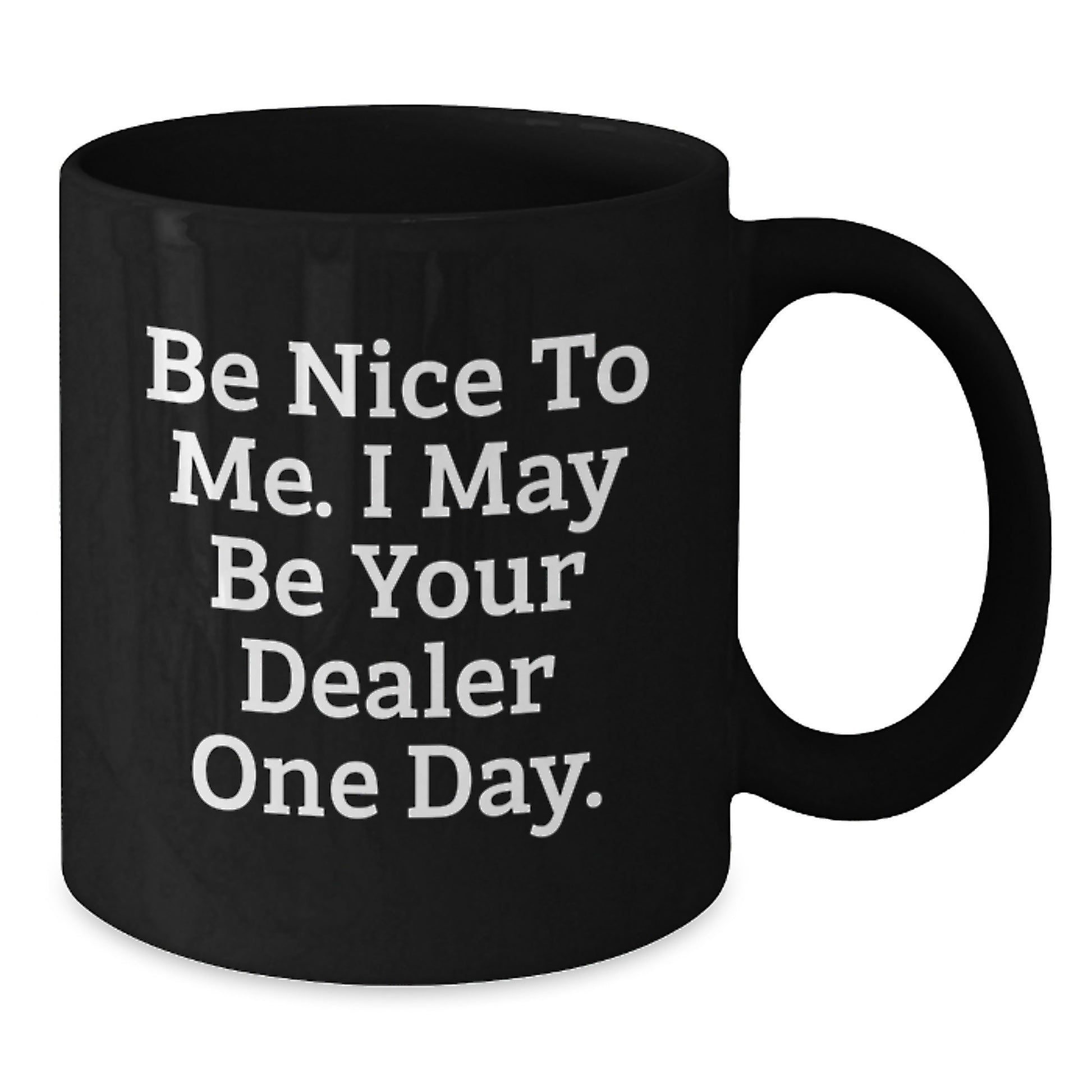 Funny Dealer Quotes Gifts for Men from Friends Black Coffee Mug - Perfect for Graduation Unique Gifts - Additional