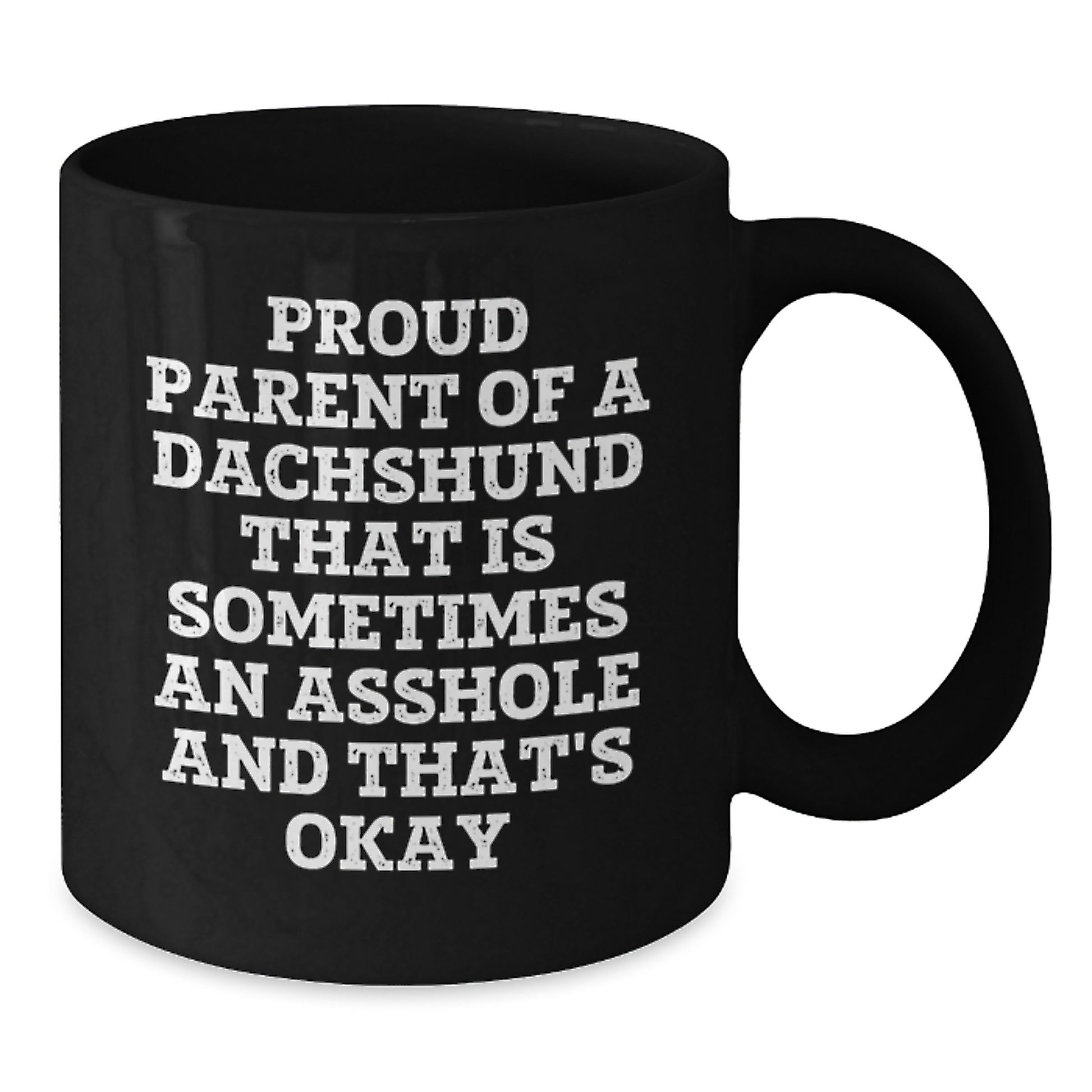 Funny Dachshund Dog Gifts for Men Father's Day Black Coffee Mug from Proud Parents - Proud Parent Of 'An Asshole' Dachshund - Dachshund Lover Mug - Additional