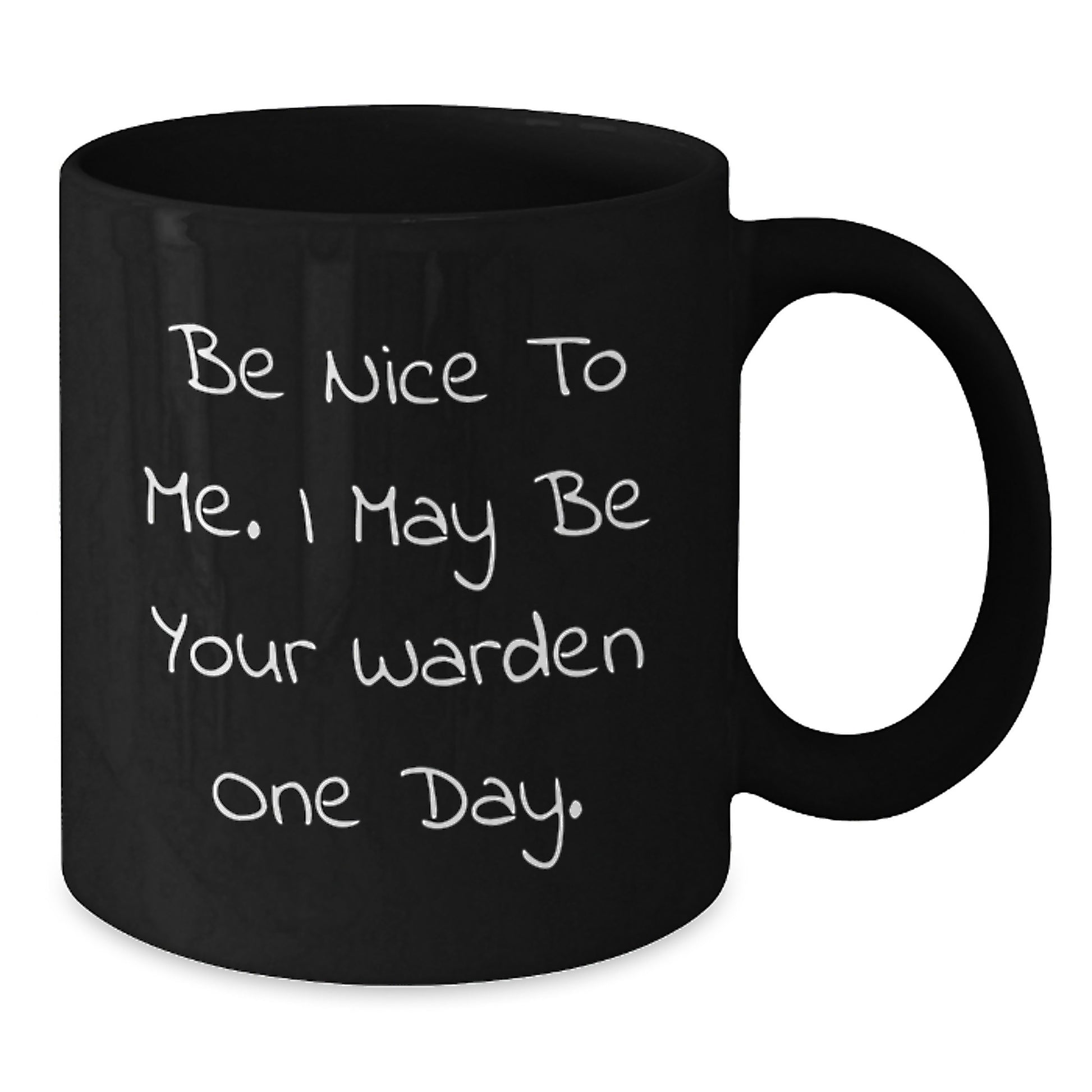 Warden Humor Gifts, Funny Black Coffee Mug for Warden, Be Nice To Me I May Be Your Warden One Day Christmas Unique Gifts for Men - Additional