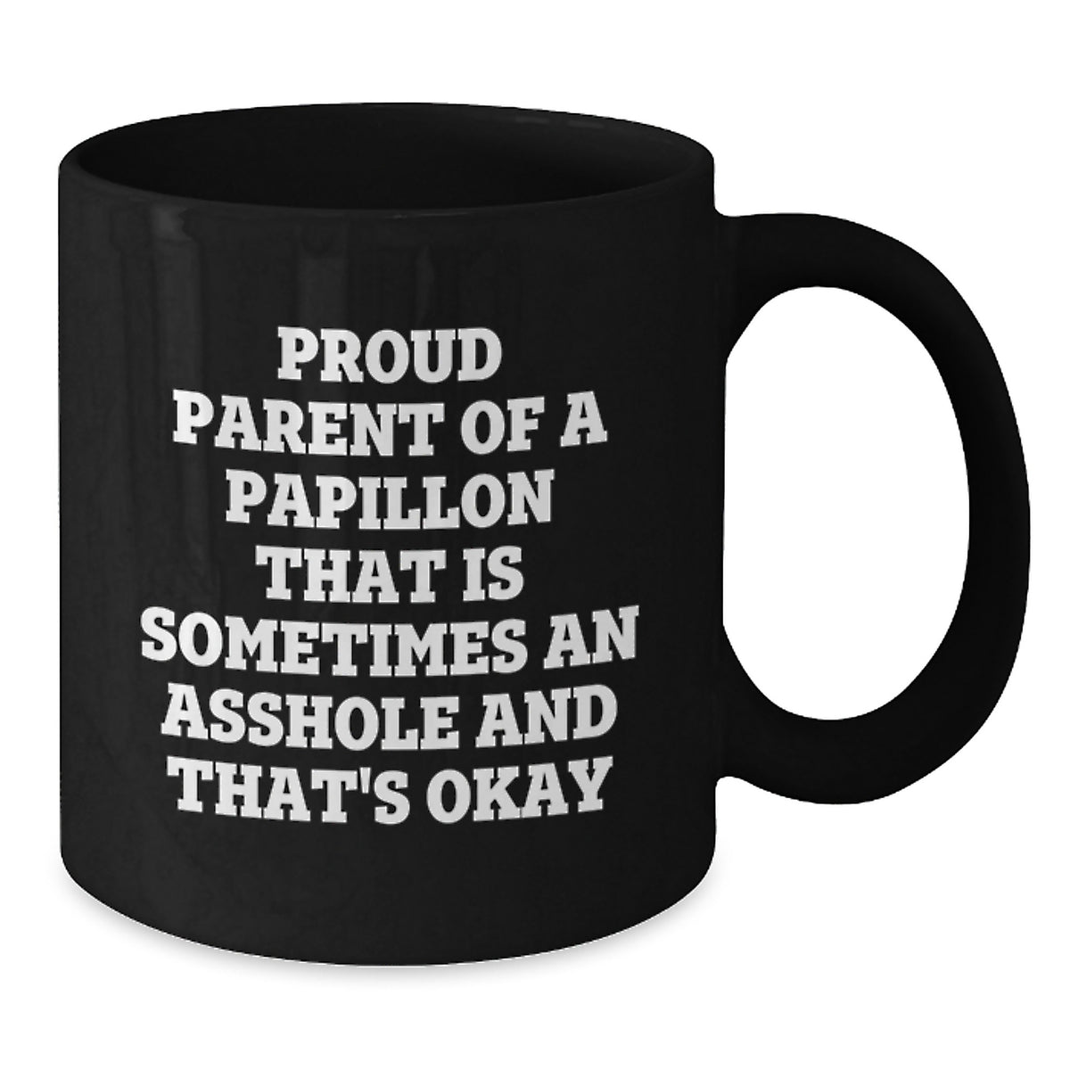Papillon Dog Gift for Him Humorous Keepsake Coffee Mug - Proud Parent - Additional