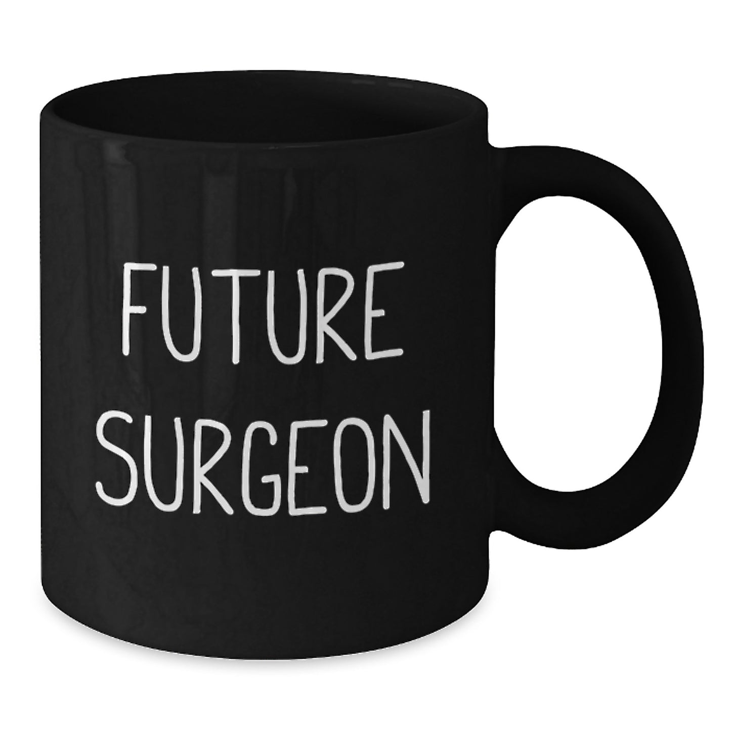 Funny Future Surgeon Birthday Unique Gifts from Friends to Men Surgeon Black Coffee Mug - 'You're the Future' - Additional