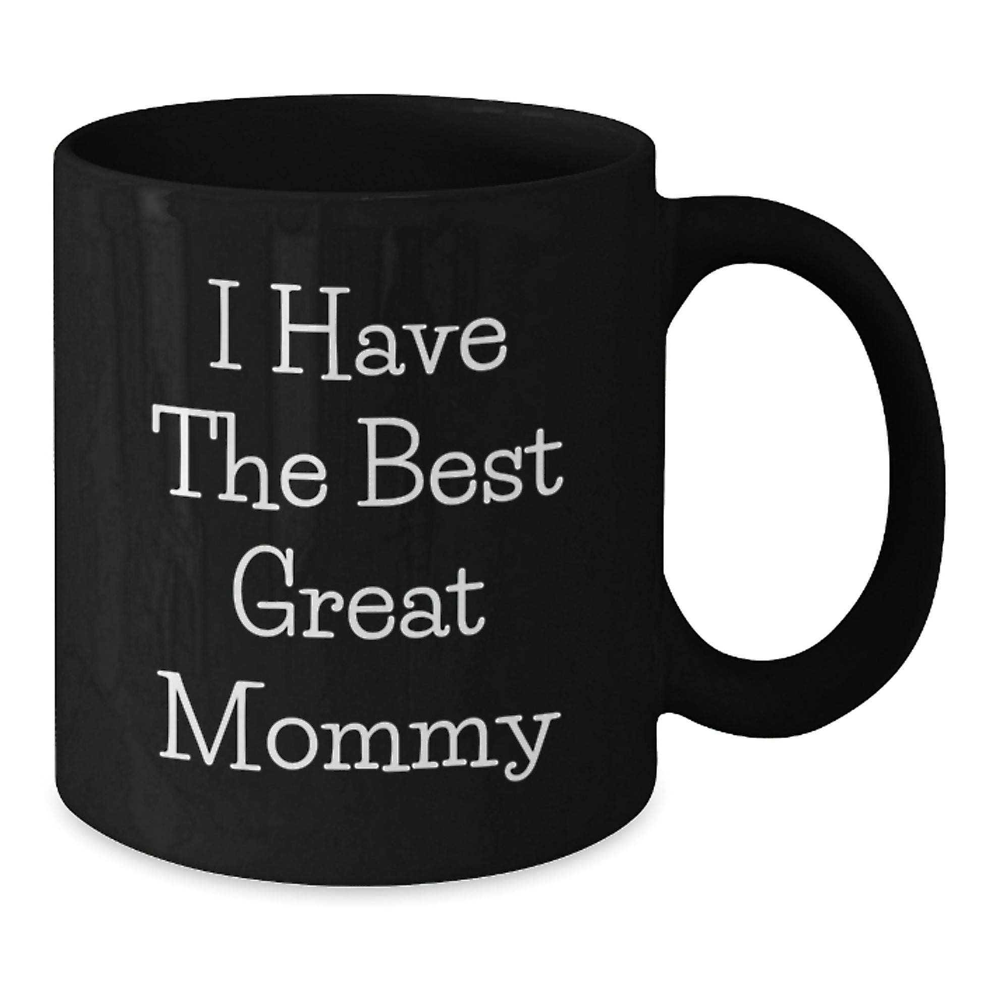 Birthday Gift Mommy Black Coffee Mug for Her – I Have The Best Mommy - Additional