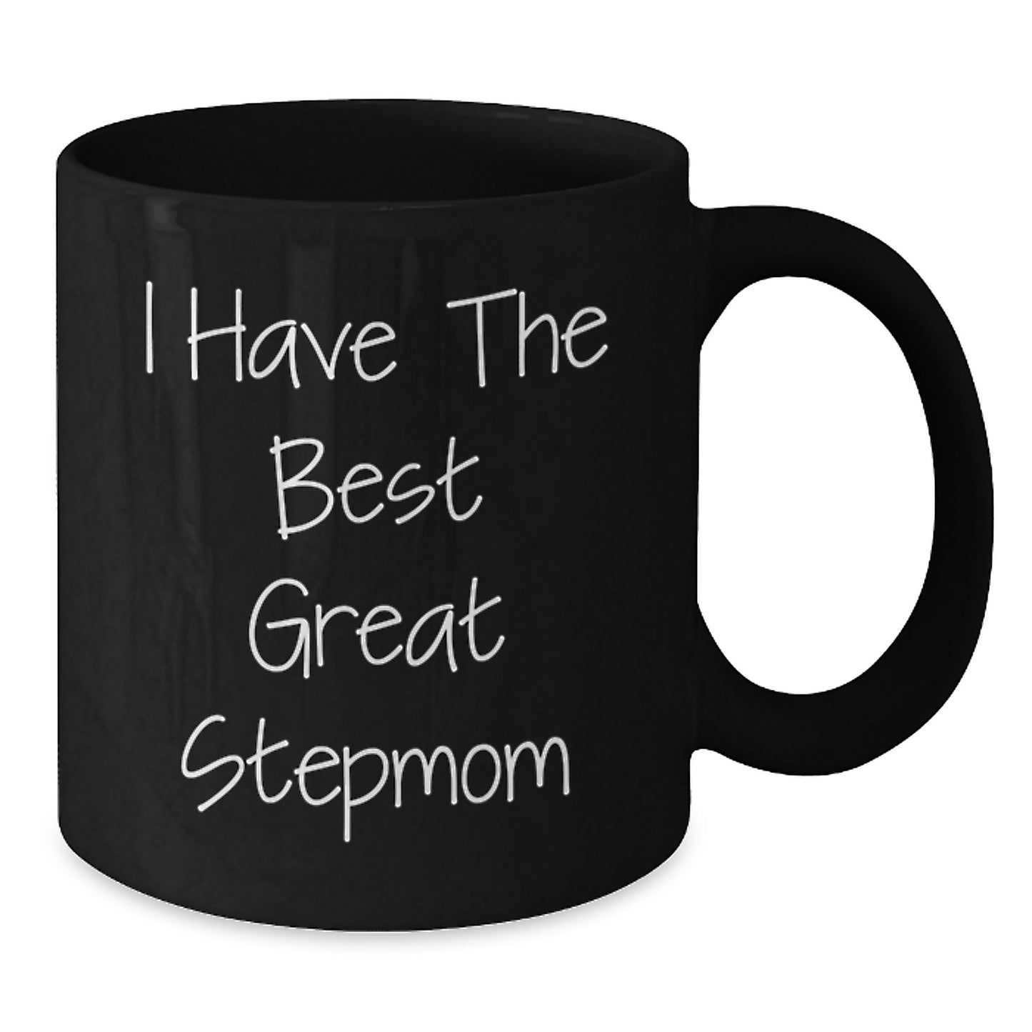 Funny Stepmom Gifts from Family - I Have The Best Great Stepmom - Black Coffee Mug for Graduation Unique Gifts - Additional