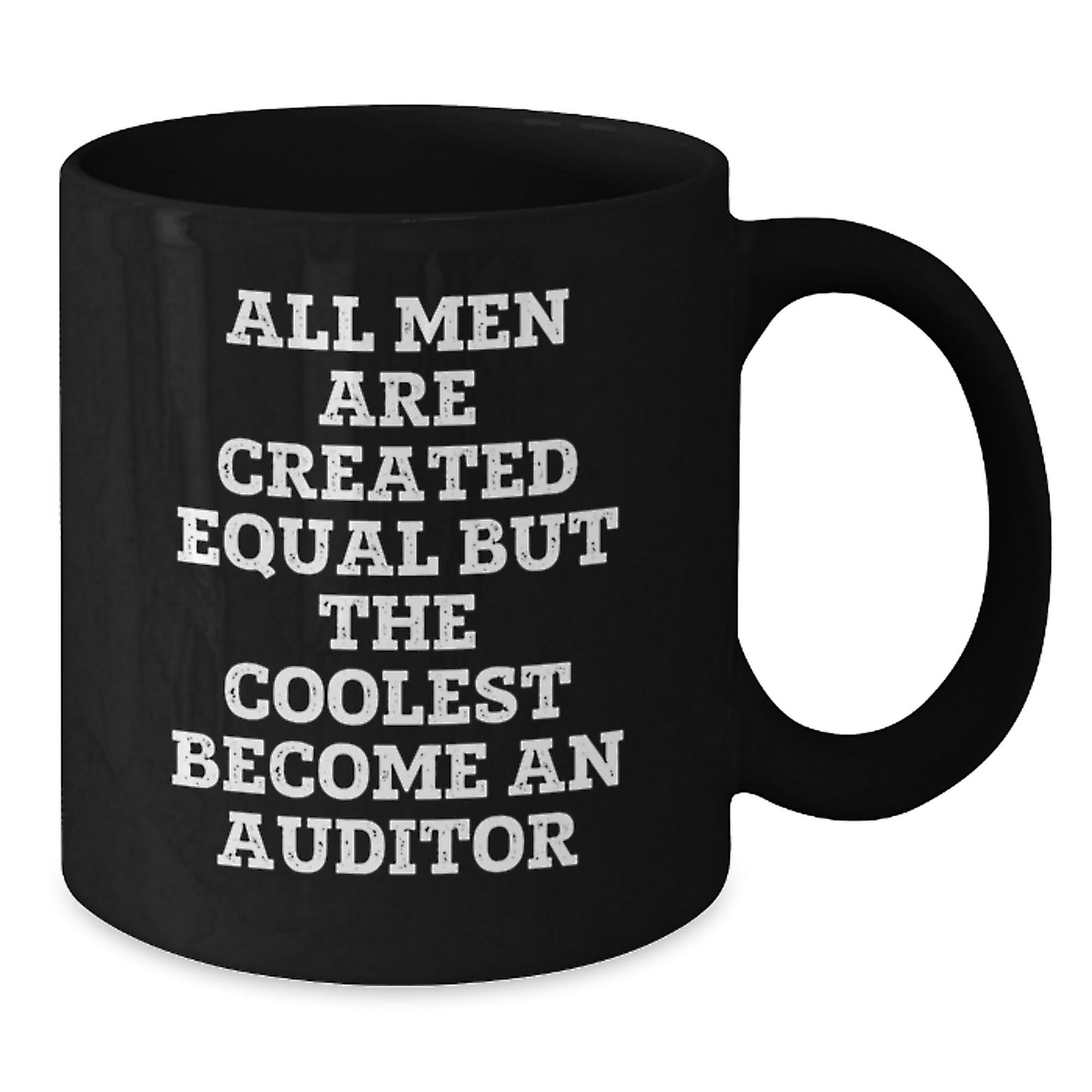 Funny Auditor Gifts for Men from Friends - Black Coffee Mug All Men Are Created Equal But The Coolest Become An Auditor Christmas Unique - Additional