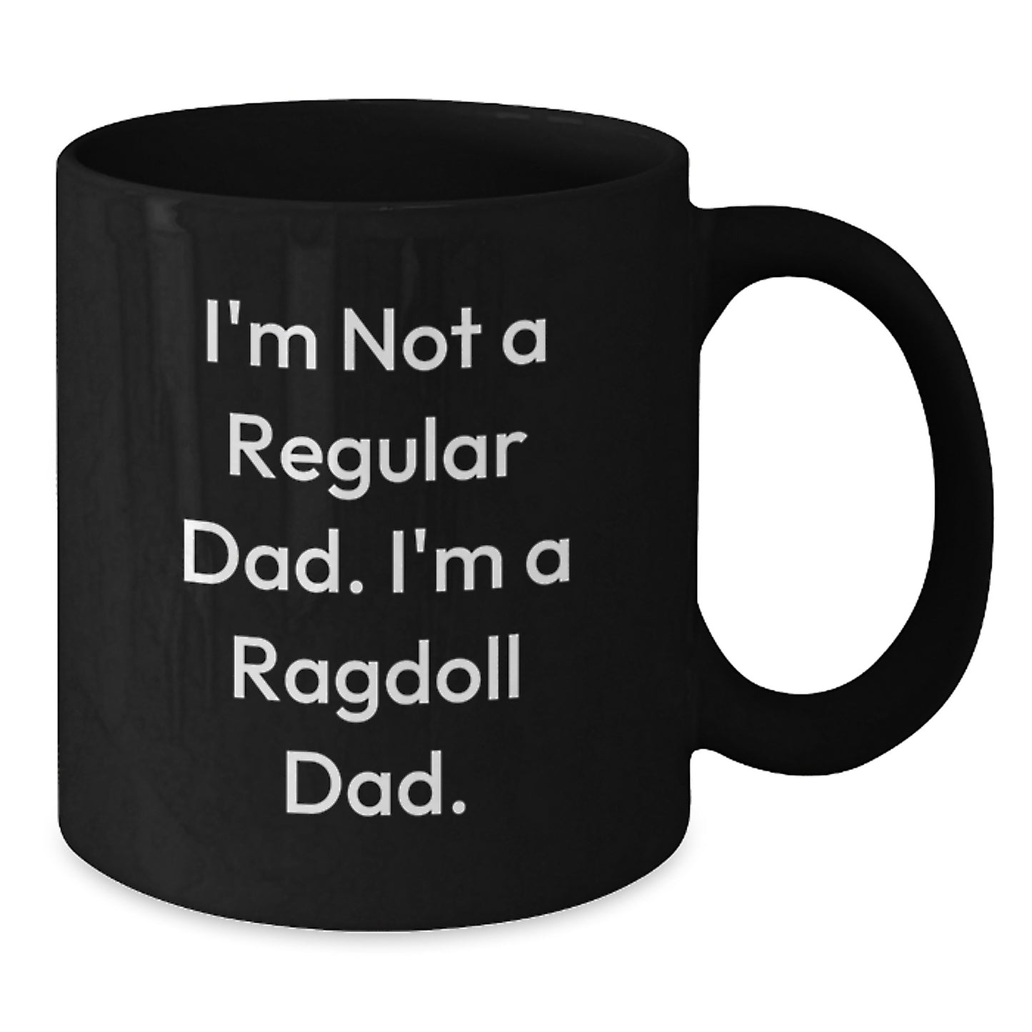 Funny Ragdoll Cat Gifts for Men, Unique Black Coffee Mugs from Dad, I'm Not A Regular Dad. I'm A Ragdoll Dad. Graduation Unique Gifts - Additional
