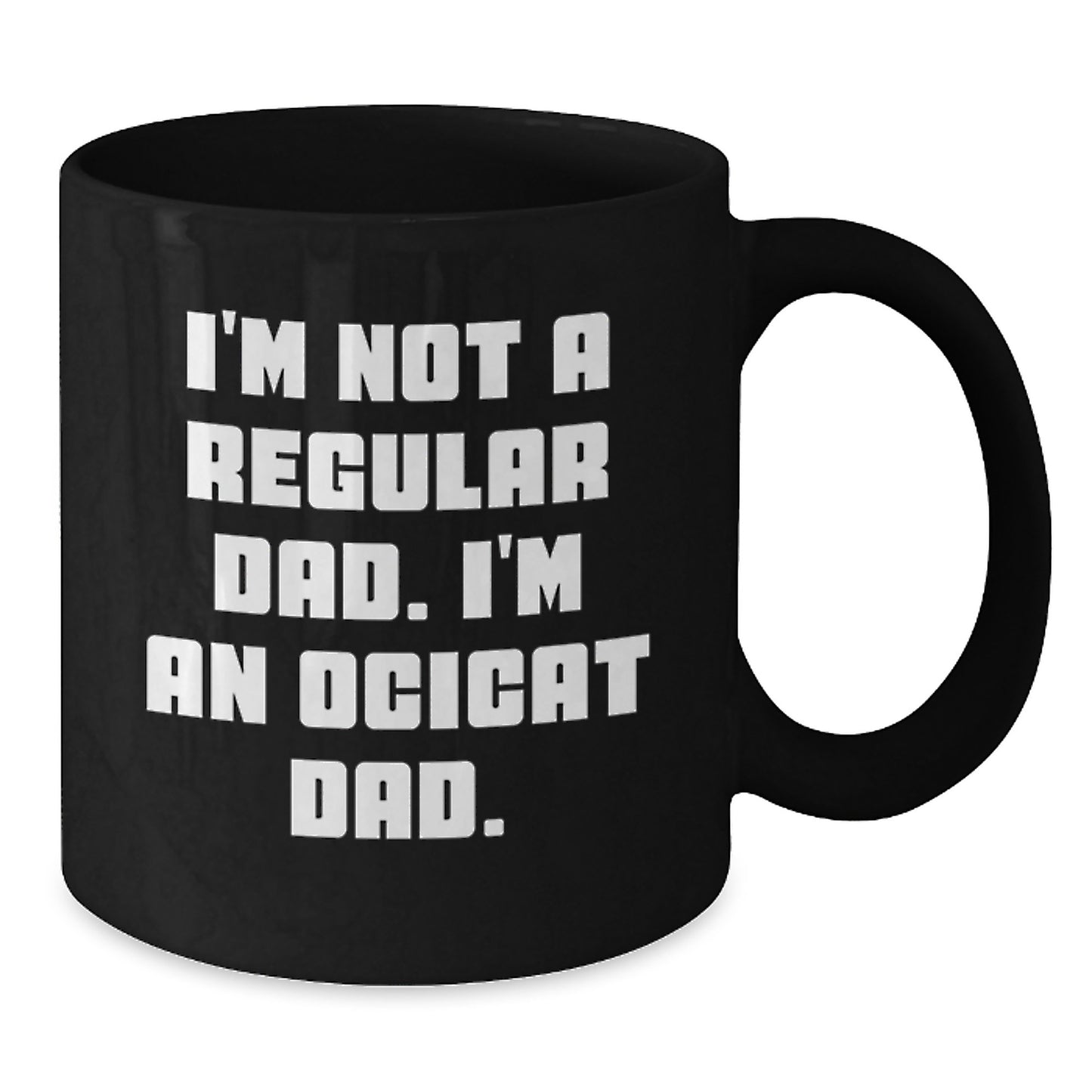 Ocicat Enthusiasts Funny Black Coffee Mug Gifts from Dad for Him Birthday Unique - Additional
