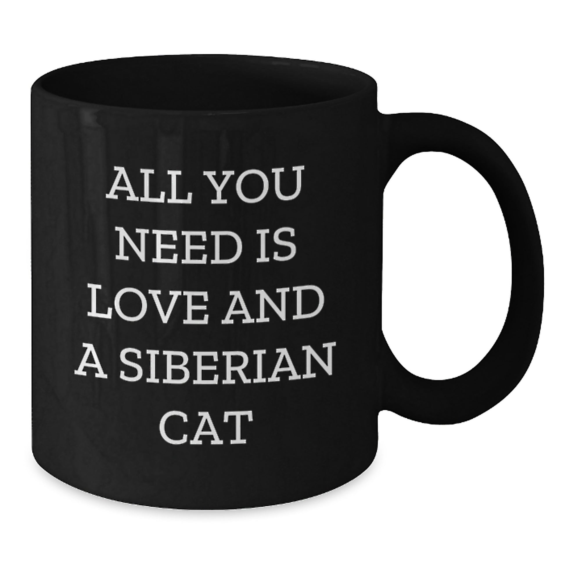 Siberian Cat Lover Gifts from Friends for Birthday - Funny Quote Black Coffee Mug, 11oz or 15oz - Additional