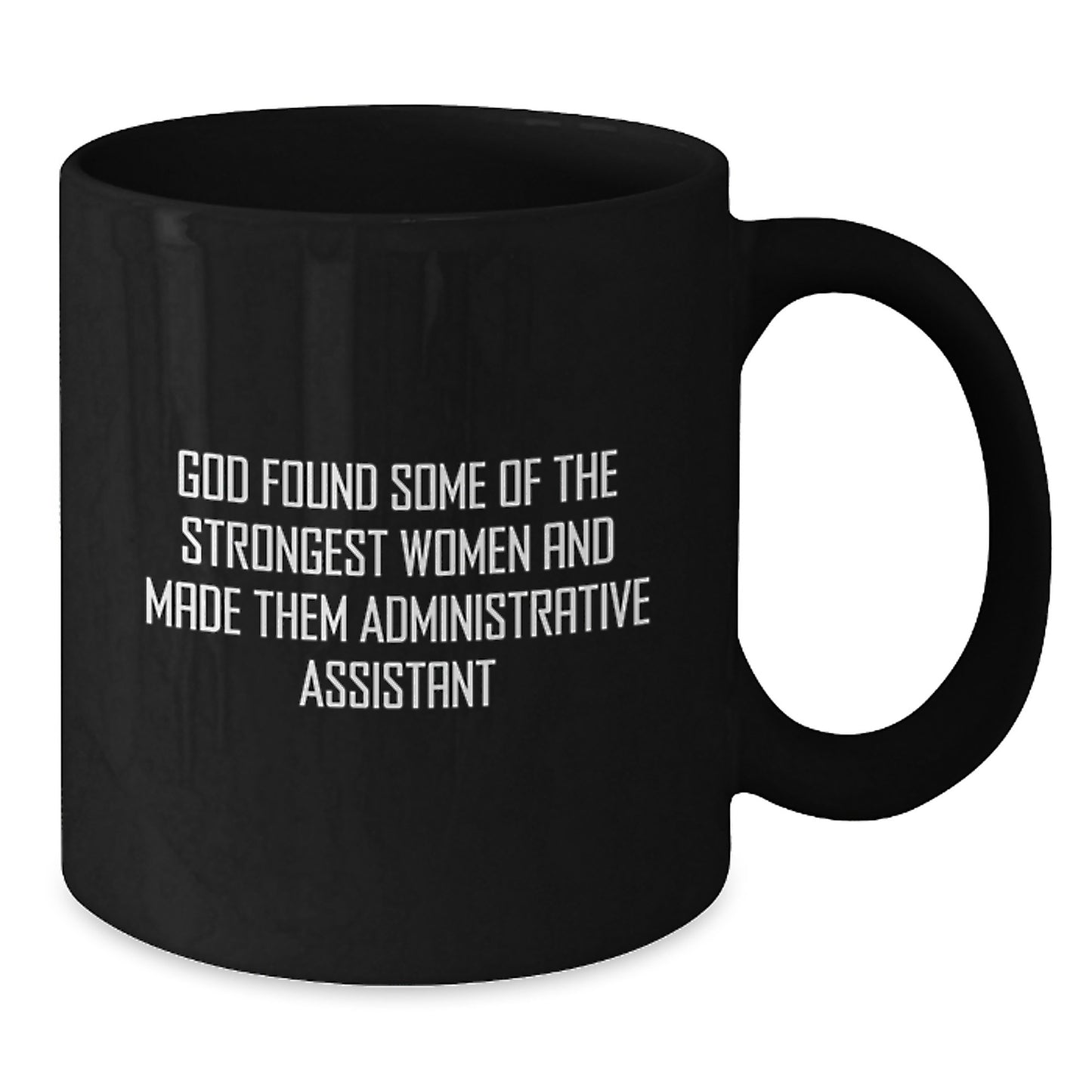 Funny Inspirational Gifts for Administrative Assistant - Black Coffee Mug from Men - Additional