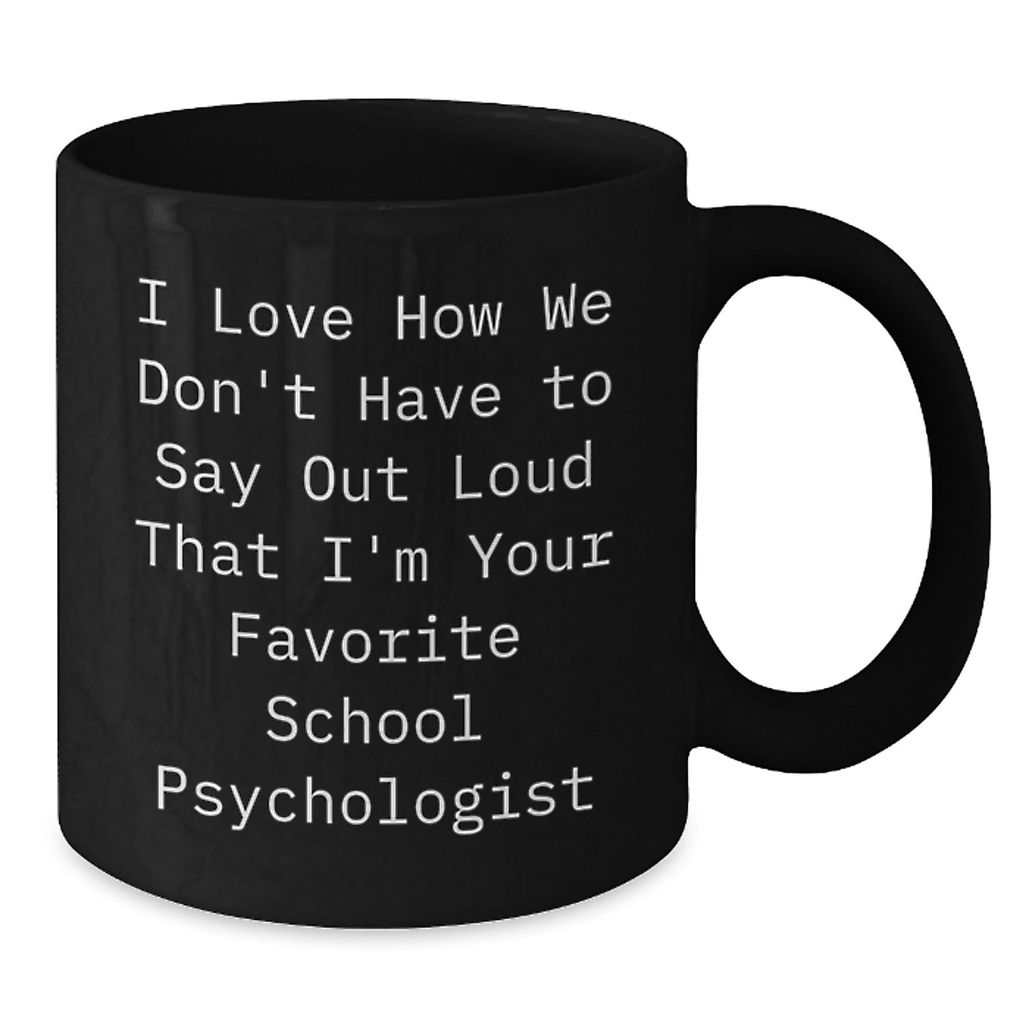 Funny Quotes School Psychologist Gifts from Men to Women Friends Family for Black Coffee Mugs, Unique Christmas Memorable Presents for Favorite Psychologists - Additional