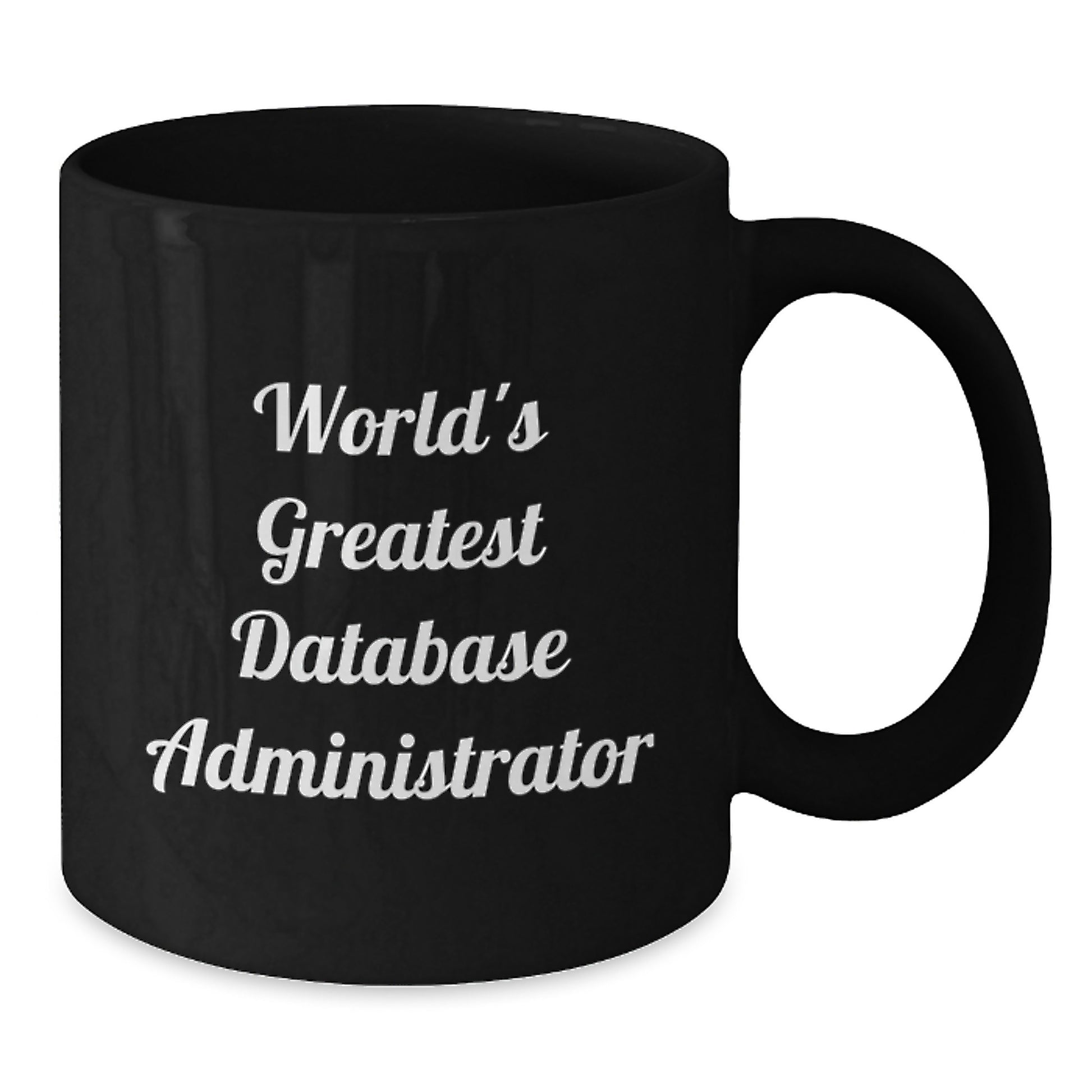 Funny Gifts from Friends for Databases Administrator, 'World's Greatest' Quote, Black Coffee Mug, Valentine's Unique - Additional