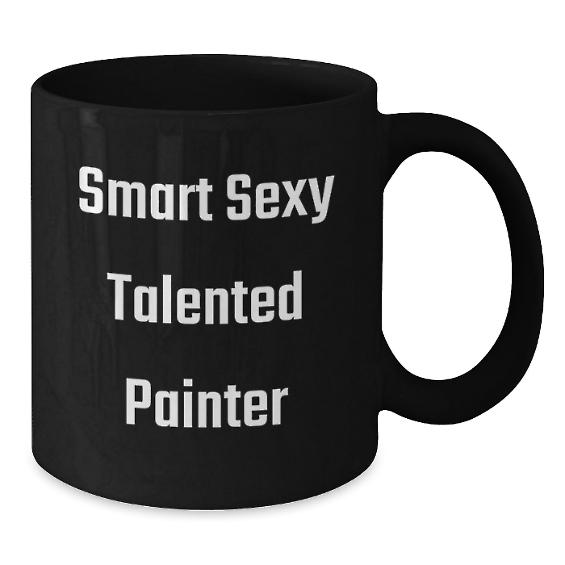 Smart Sexy Talented Painter Gifts for Him Her Friends Family - Funny Black Coffee Mug for Painter Graduation - Additional