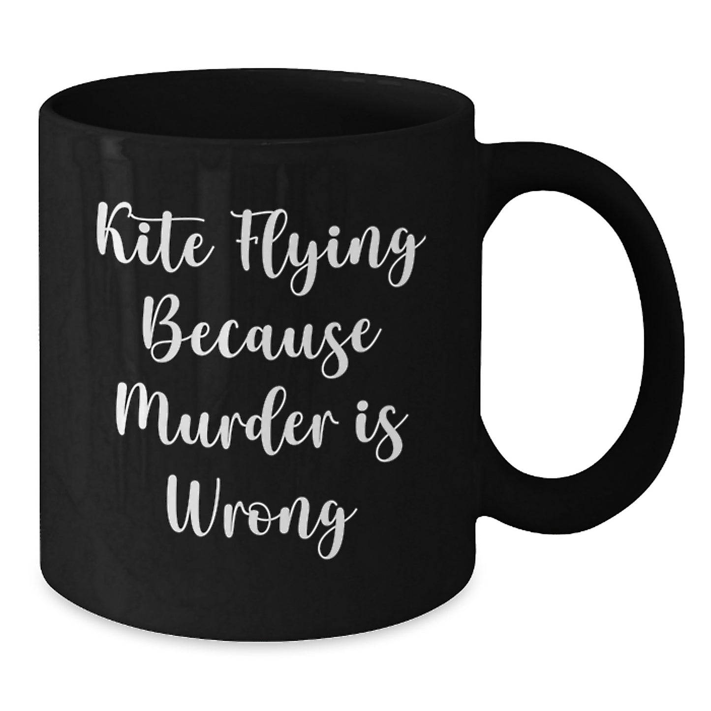 Kite Flying Enthusiasts Gifts from Friends for Christmas Unique Black Coffee Mug - Kite Flying Because Murder Is Wrong - Additional