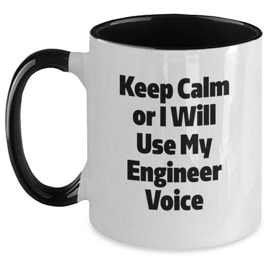 Funny Engineer Gifts for Friends, Unique Birthday Unique Gifts from Men to Engineer Friends, Keep Calm Or I Will Use My Engineer Voice Two Tone Coffee Mug - Main