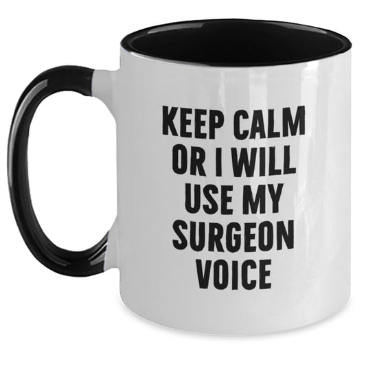Funny Surgeon Gifts from Men - Keep Calm Or I Will Use My Surgeon Voice Two Tone Coffee Mug for Women Surgeons on Mother's Day - Main