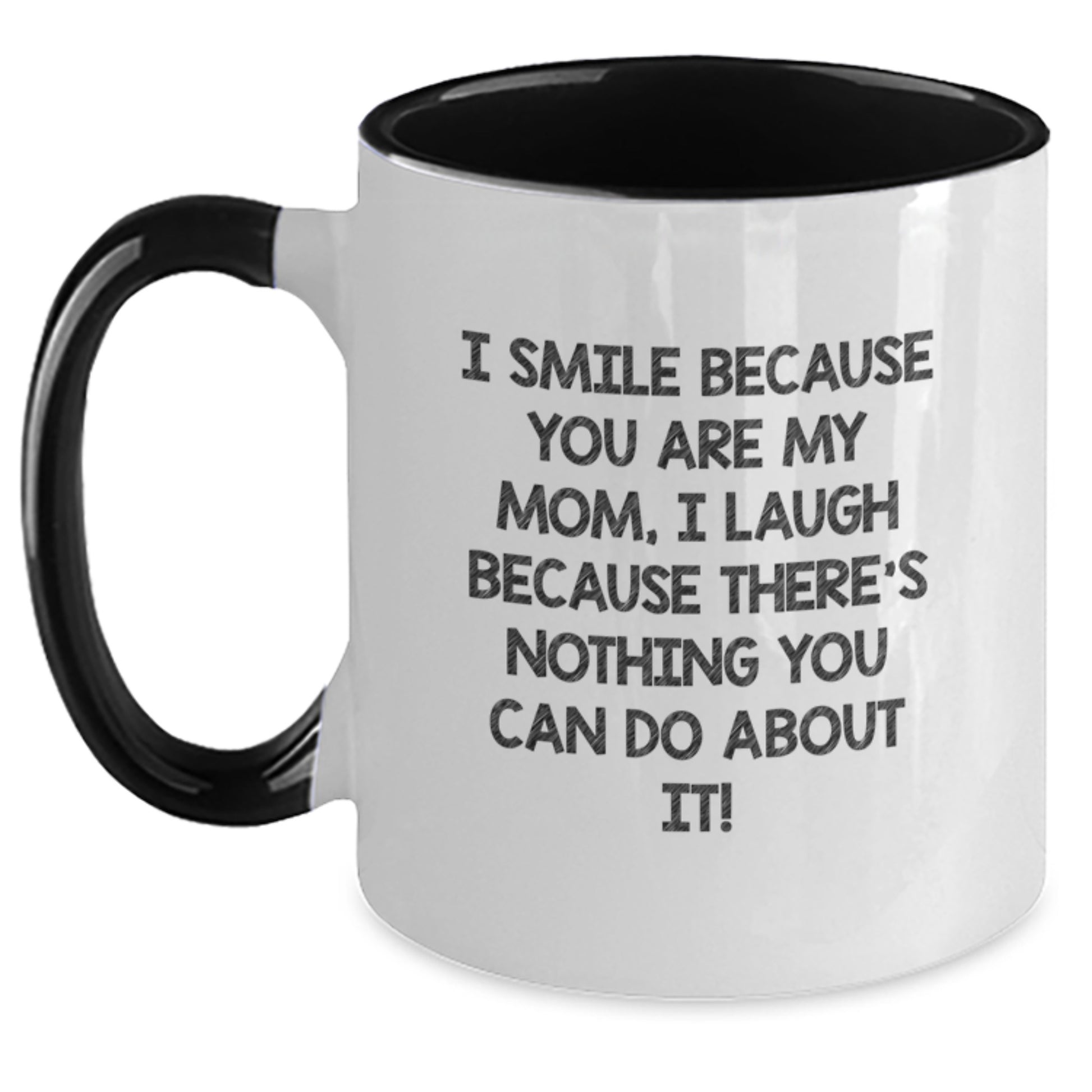 Funny Mom Gifts Two Tone Coffee Mug I Smile Because You Are My Mom, - Main