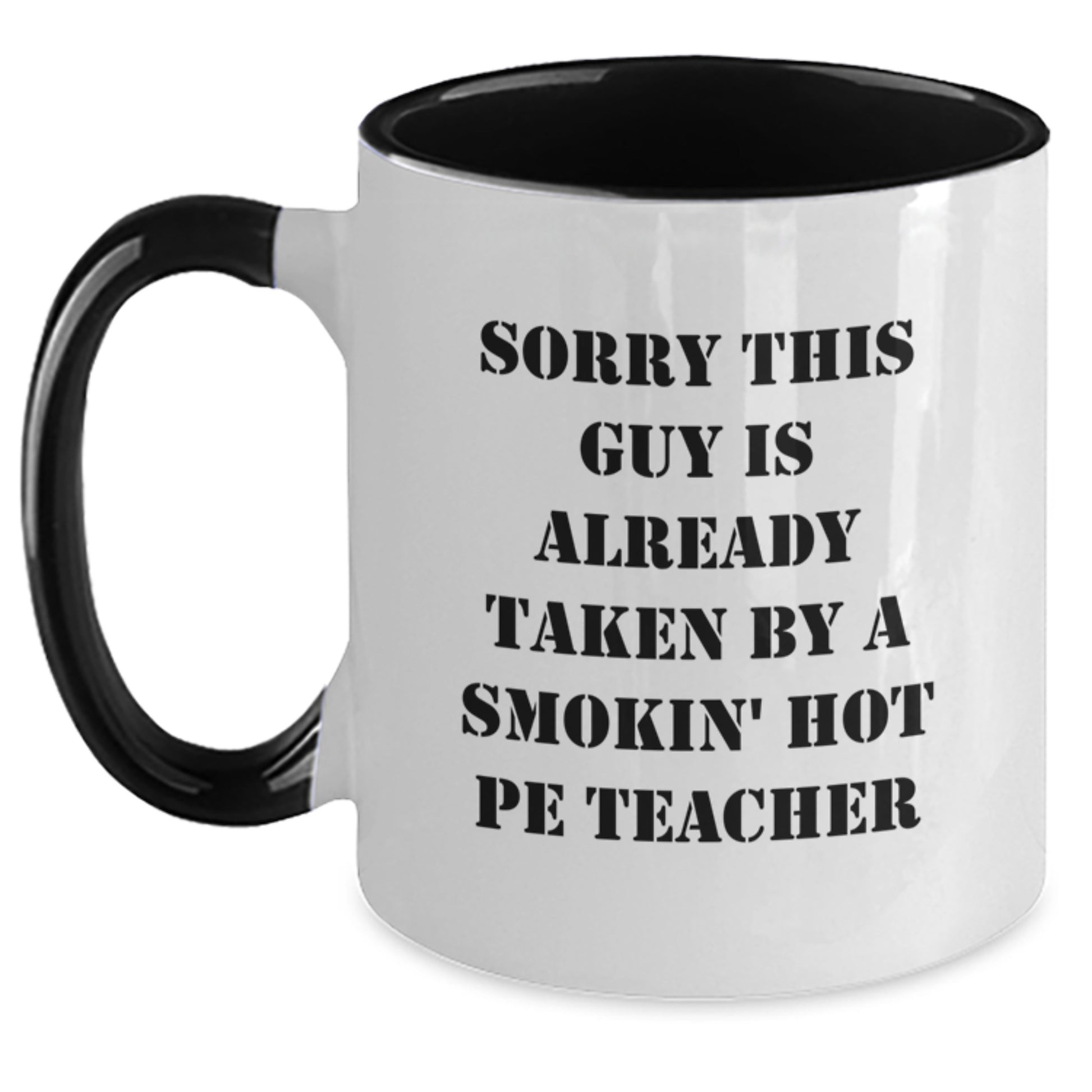 Funny PE Teacher Two Tone Coffee Mug Gifts from Friends, Coworkers, Family for Birthday, Sorry This Guy Is Already Taken - Main