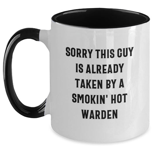 Funny Warden Gifts for Him, Sorry This Guy Is Already Taken By A Smokin' Hot Warden Two Tone Coffee Mug, Birthday Unique Gifts from Friends or Family - Main