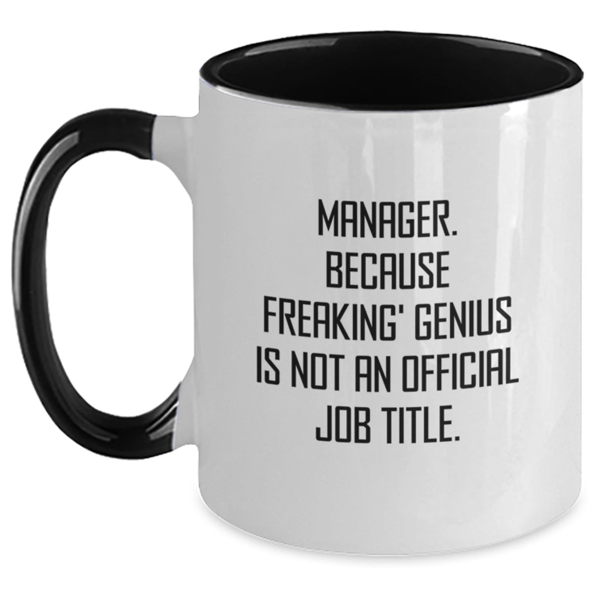 Funny Two Tone Coffee Mug Gifts for Manager - 'Manager. Because Freaking' genius Is Not An Official Job Title.' - Unique Graduation Gift from Friends for Male Manager - Main