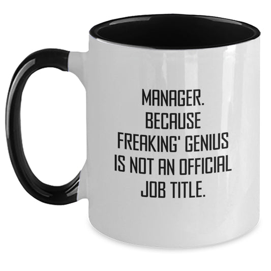 Funny Two Tone Coffee Mug Gifts for Manager - 'Manager. Because Freaking' genius Is Not An Official Job Title.' - Unique Graduation Gift from Friends for Male Manager - Main