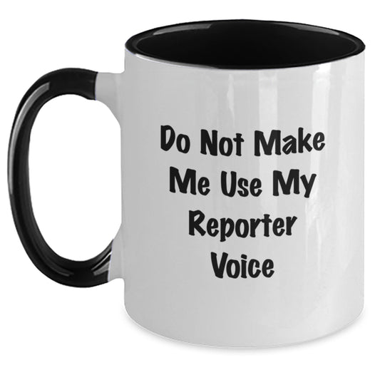 Funny Gifts from Men to Reporter Friends and Family - Do Not Make Me Use My Reporter Voice Two Tone Coffee Mug Christmas Unique - Main