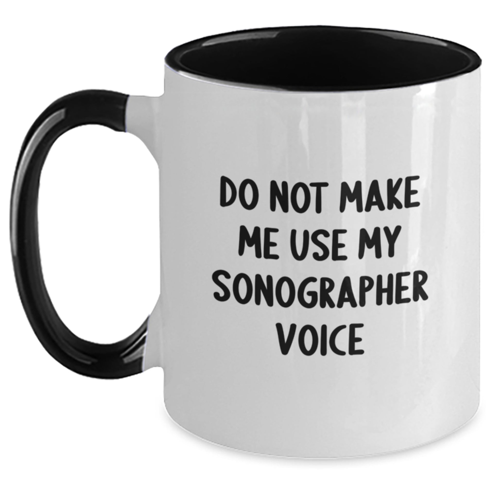 Funny Sonographer Gifts for Him or Her - Unique Christmas Unique Gifts from Friends or Family with Two Tone Coffee Mugs - Do Not Make Me Use My Sonographer Voice - Main